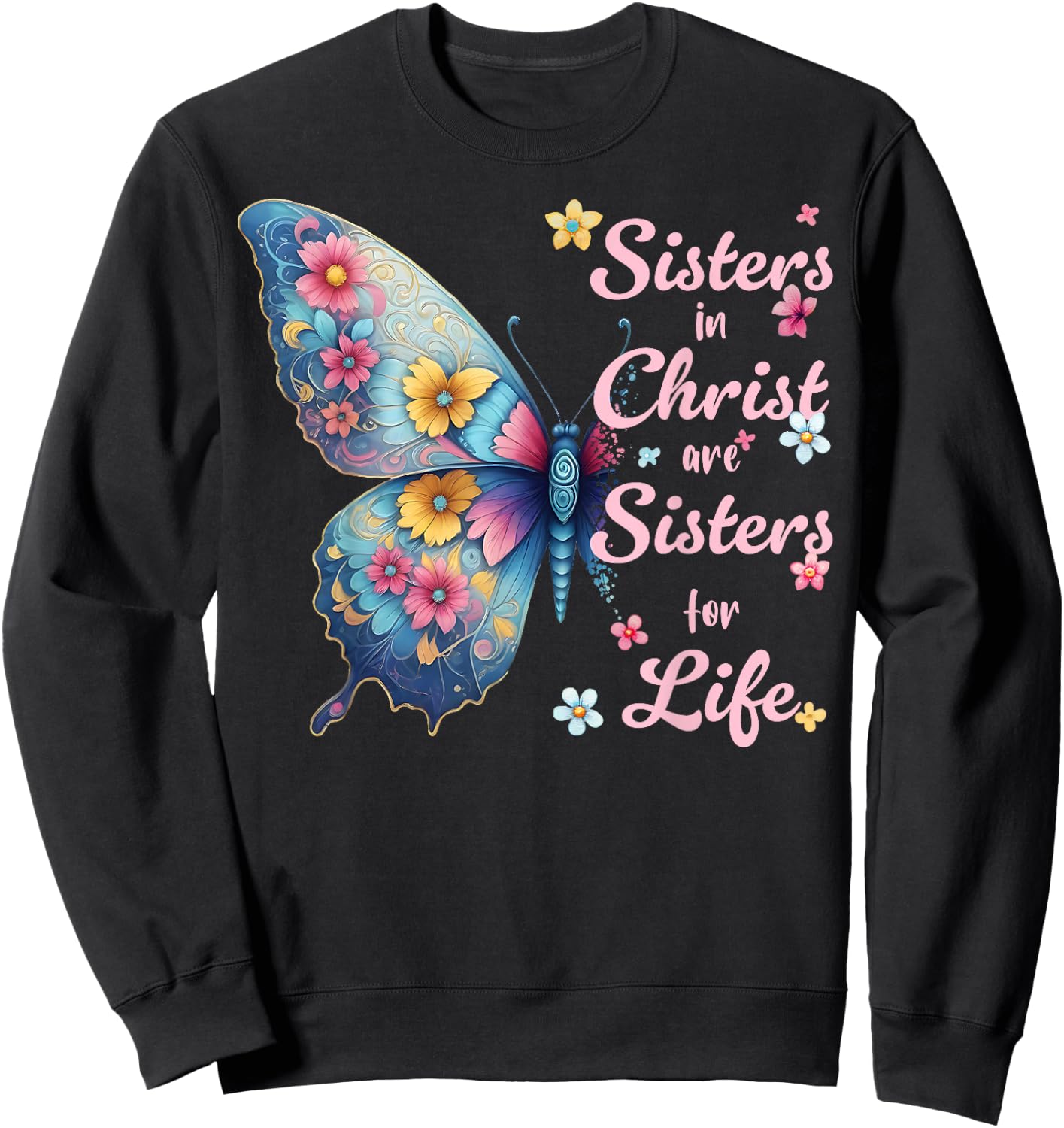 Sisters in Christ Pretty Floral Butterfly Christian Sweatshirt - Sweatshirt | Black