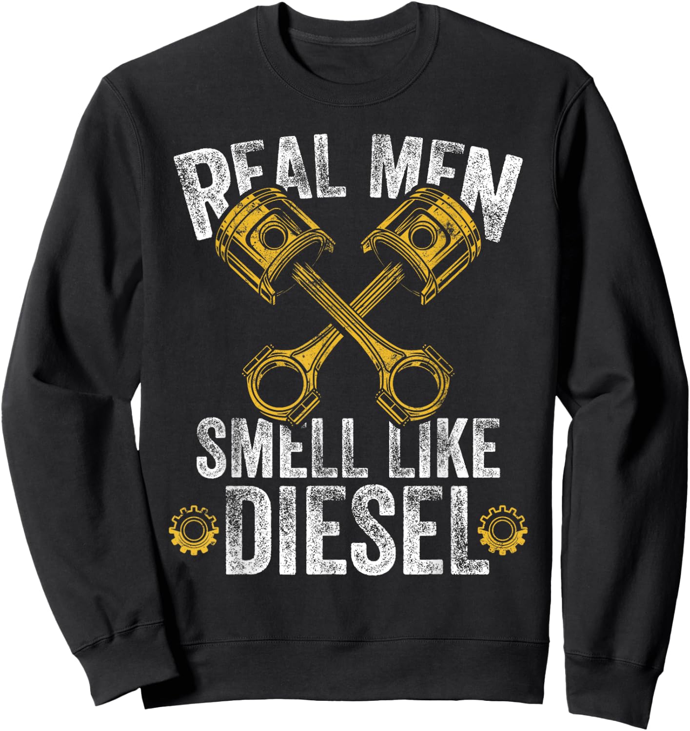 Real Men Smell Like Diesel - Diesel Mechanic Sweatshirt - Sweatshirt | Black
