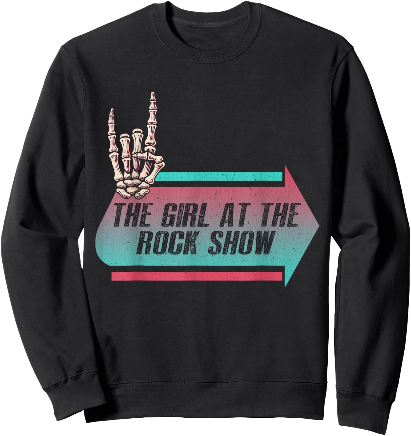 I Am The Girl At The Rock Show Vintage Musician Funny Outfit Sweatshirt - Sweatshirt | Black