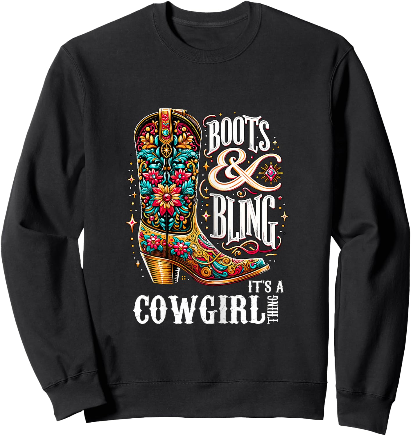 Boots and Bling It's a Cowgirl Thing Western Country Girl Sweatshirt - Sweatshirt | Black