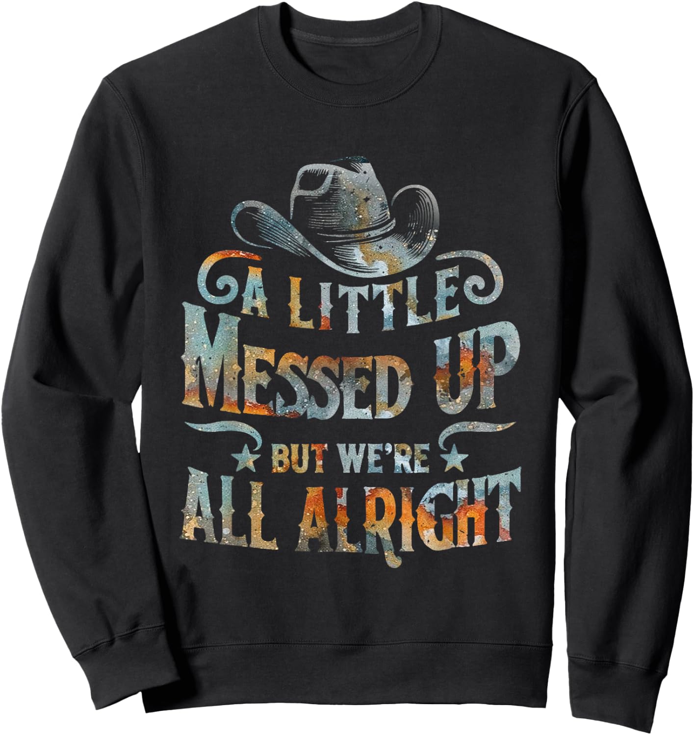 Little Messed Up But We're All Alright Western Retro Sweatshirt - Sweatshirt | Black