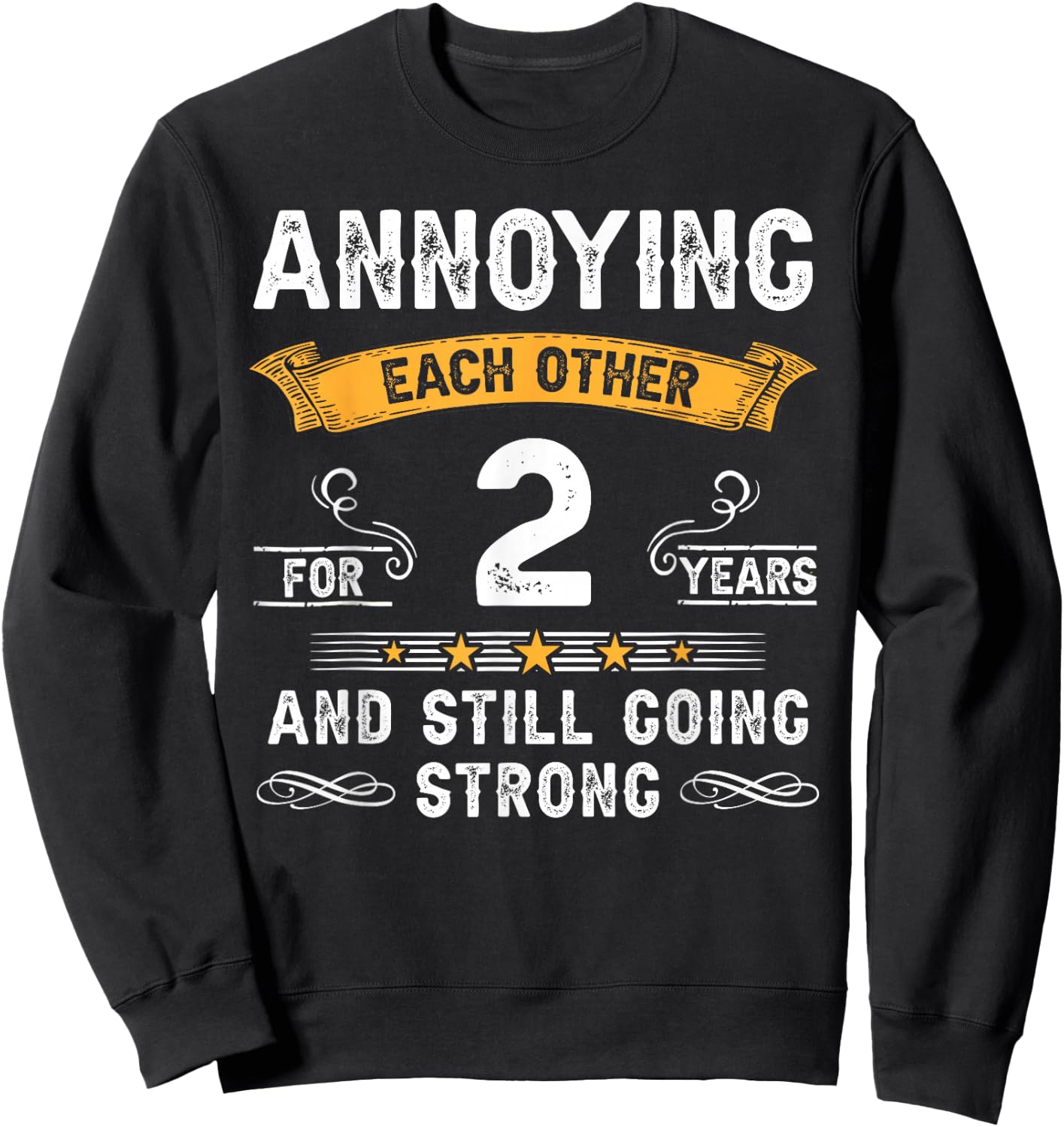 Annoying Each Other For 2 Years 2nd Wedding Anniversary Sweatshirt - Sweatshirt | Black