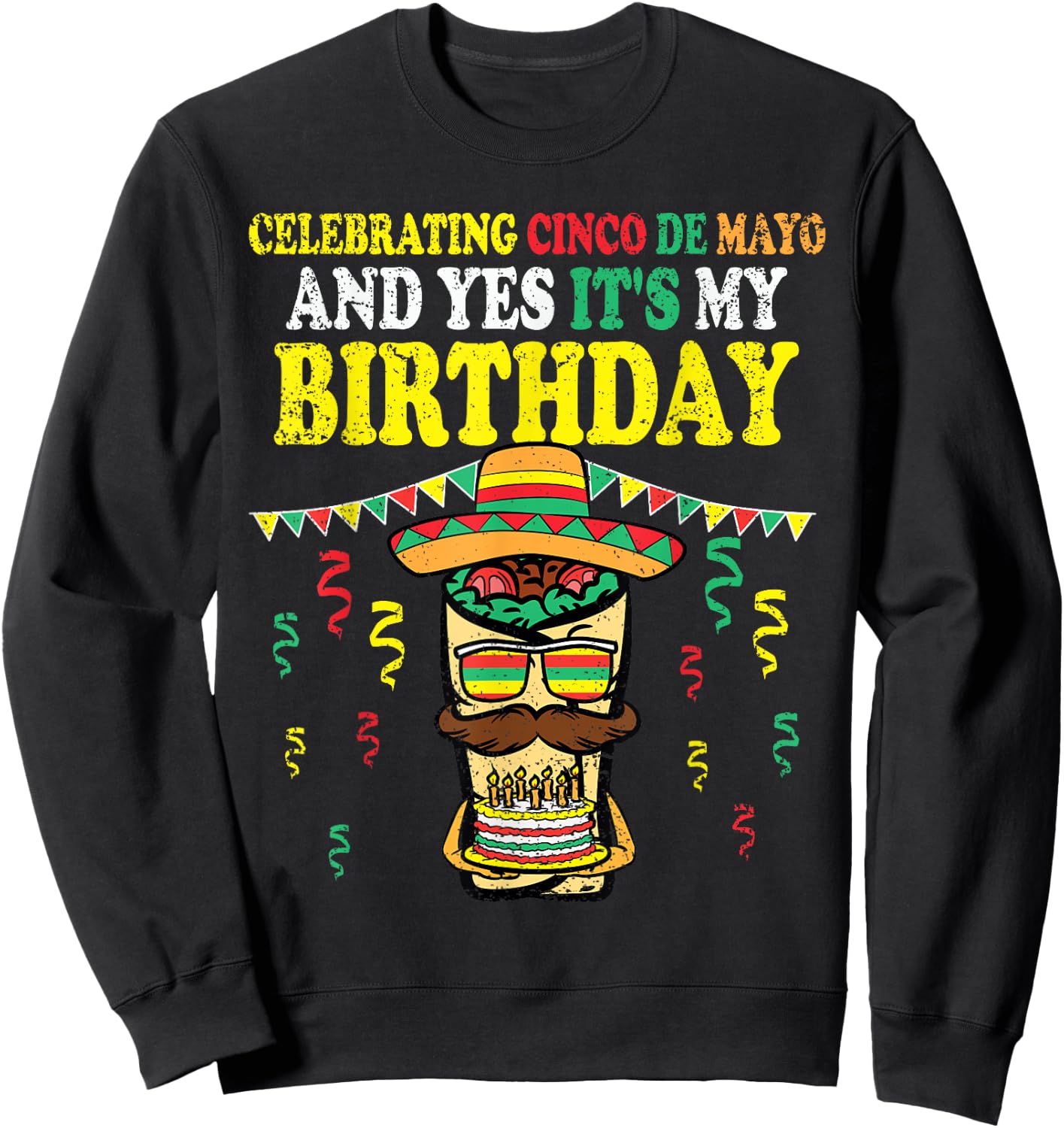 Yes Its My Birthday Cinco De Mayo Bday Mexican Fiesta Sweatshirt - Sweatshirt | Black
