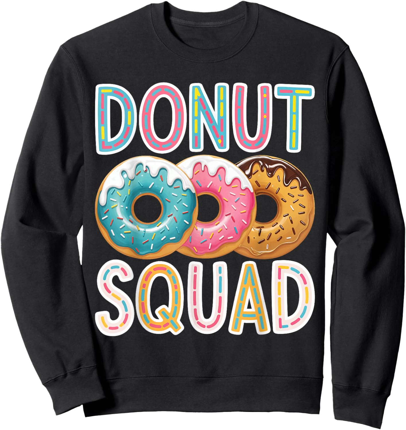 Donut Squad Shirt Doughnut Squad Kids Men Women Donut Lover Sweatshirt - Sweatshirt | Black