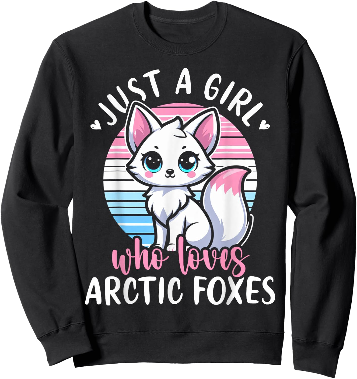 Just A Girl Who Loves Arctic Foxes Cute White Fox Girls Sweatshirt - Sweatshirt | Black