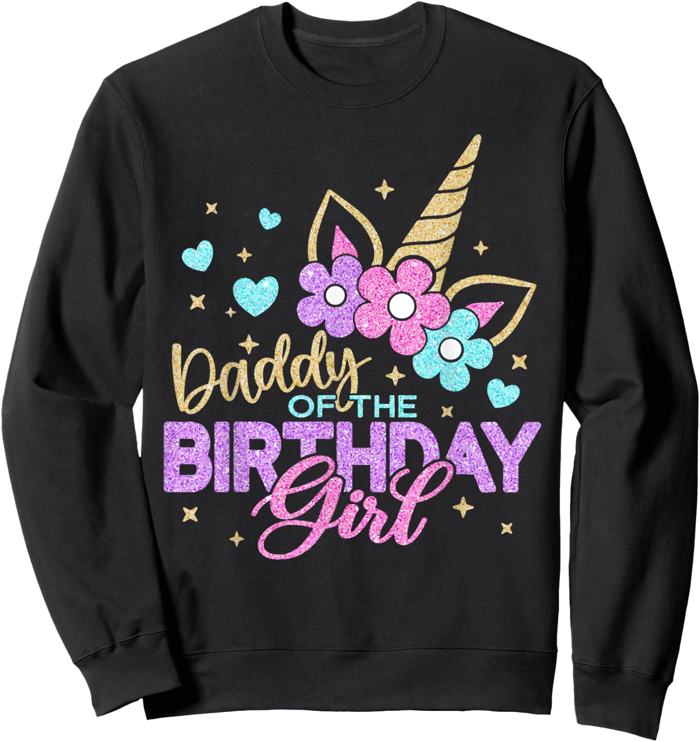 Daddy of the Birthday Princess Girl Dad Unicorn Bday Party Sweatshirt - Sweatshirt | Black