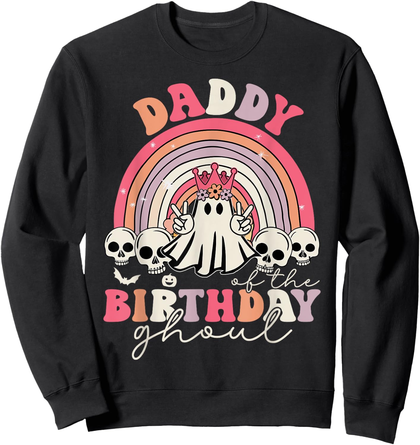Daddy Of The Birthday Ghoul Rainbow Ghost Halloween Bday Sweatshirt - Sweatshirt | Black