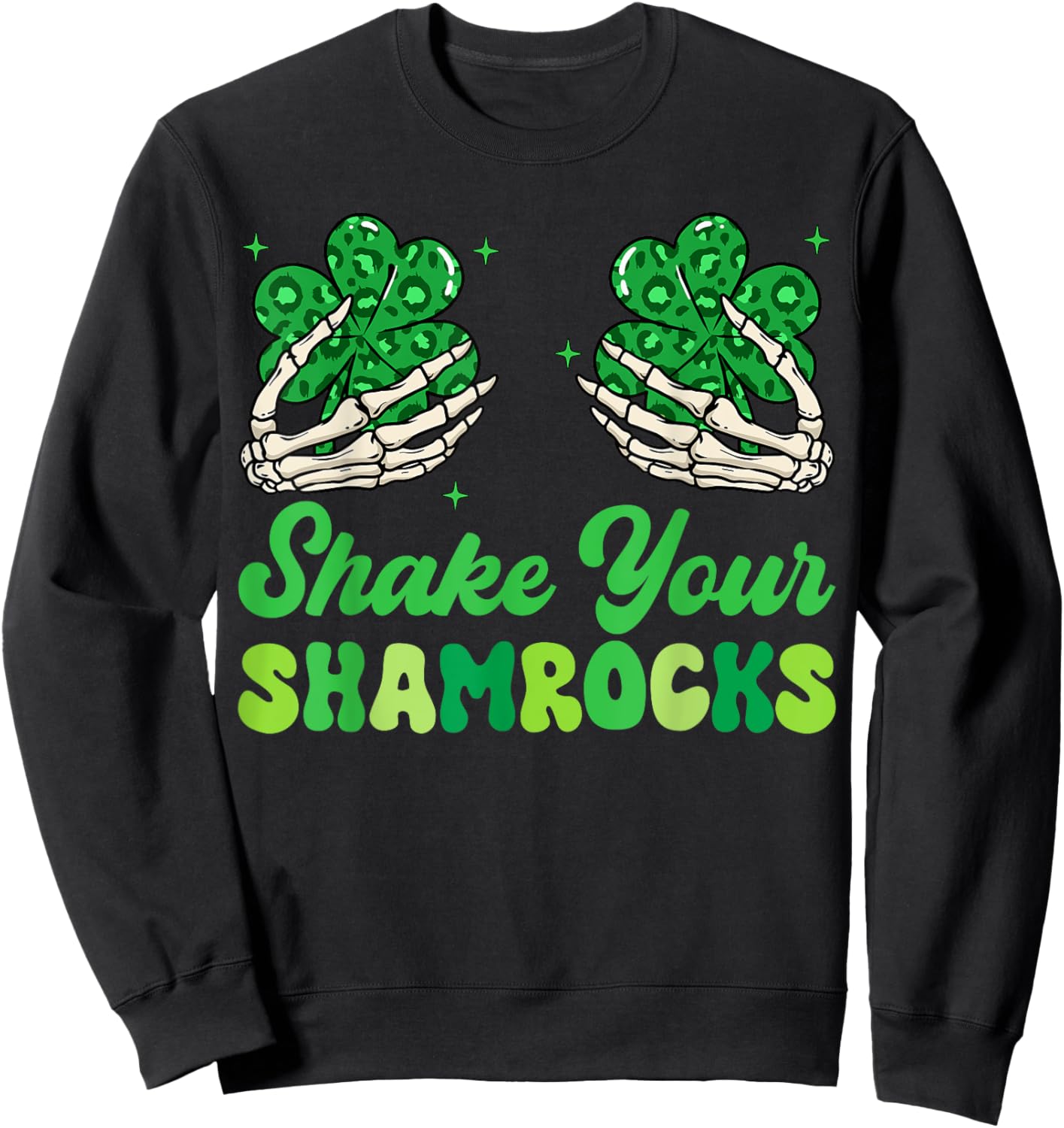 Shake Your Shamrocks Skeleton Hands Funny Lucky Charms Women Sweatshirt - Sweatshirt | Black