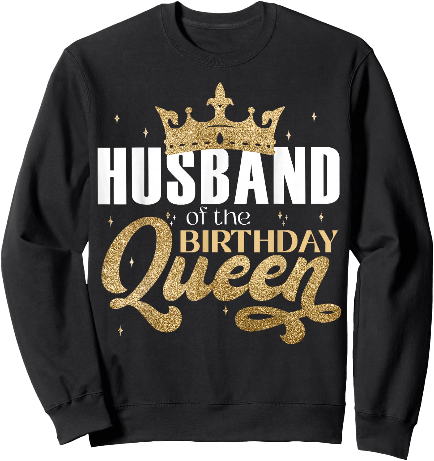 Husband Of The Birthday Queen Party Sweatshirt - Sweatshirt | Black
