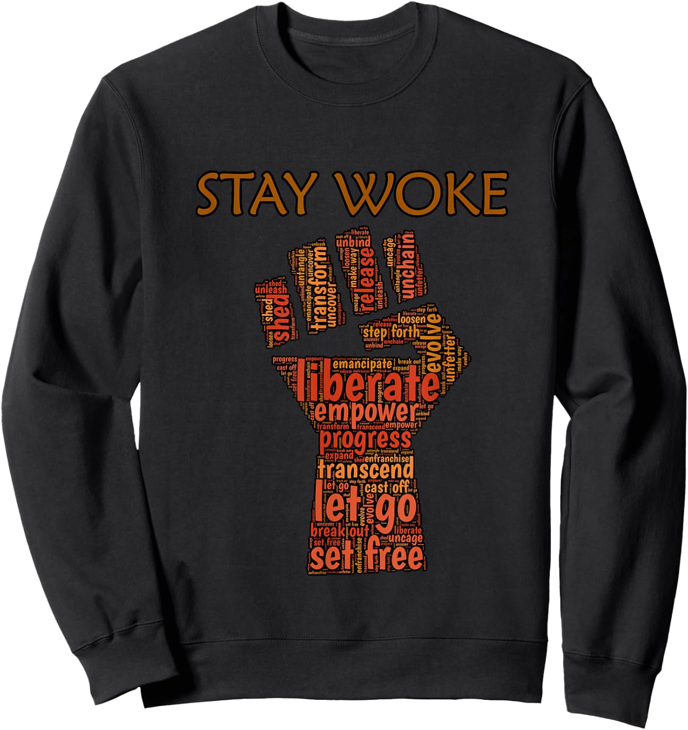 Stay Woke Liberal Political Sweatshirt - Sweatshirt | Black