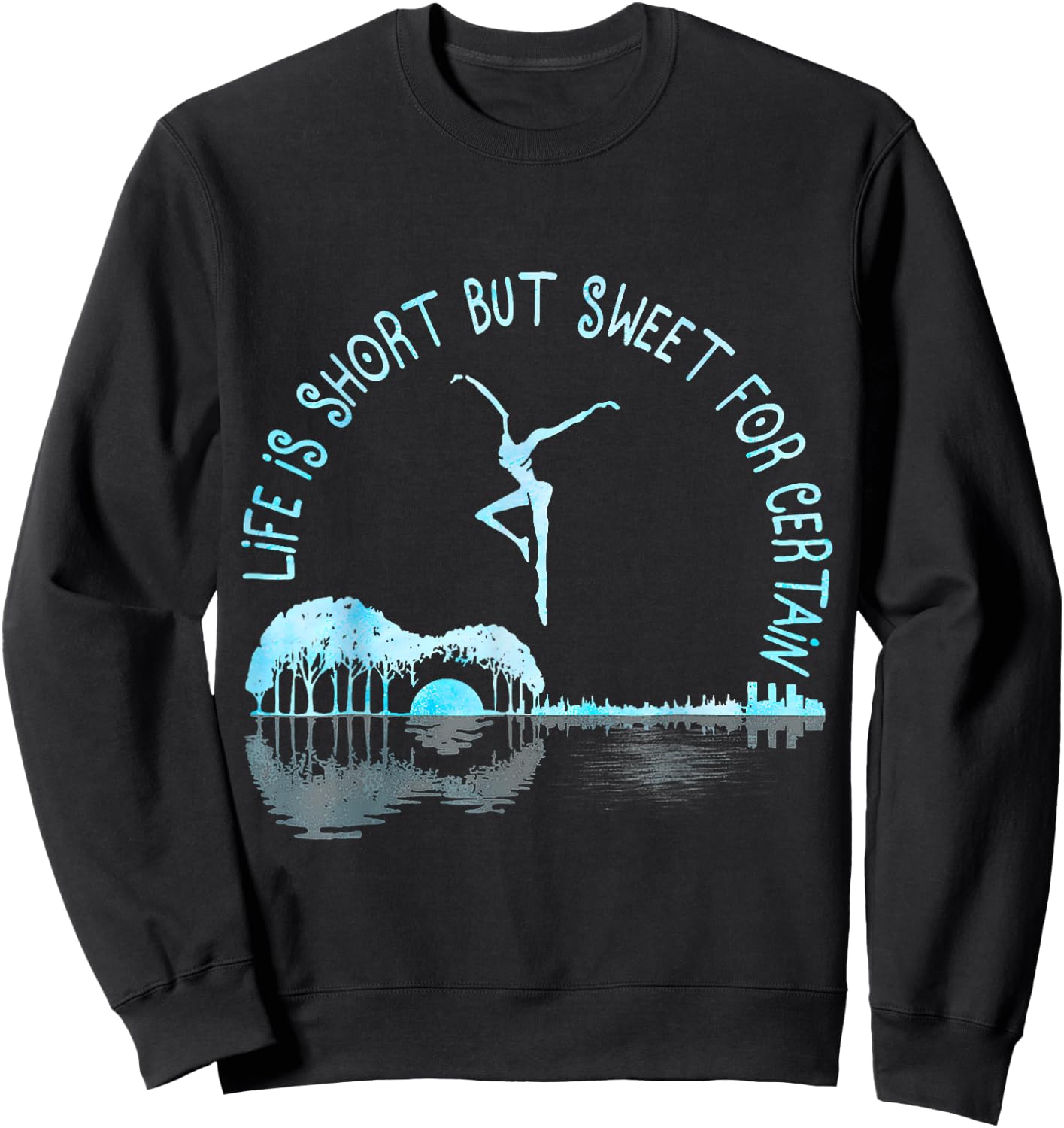 Life is Short Guitar But Sweet for Certain Sweatshirt - Sweatshirt | Black