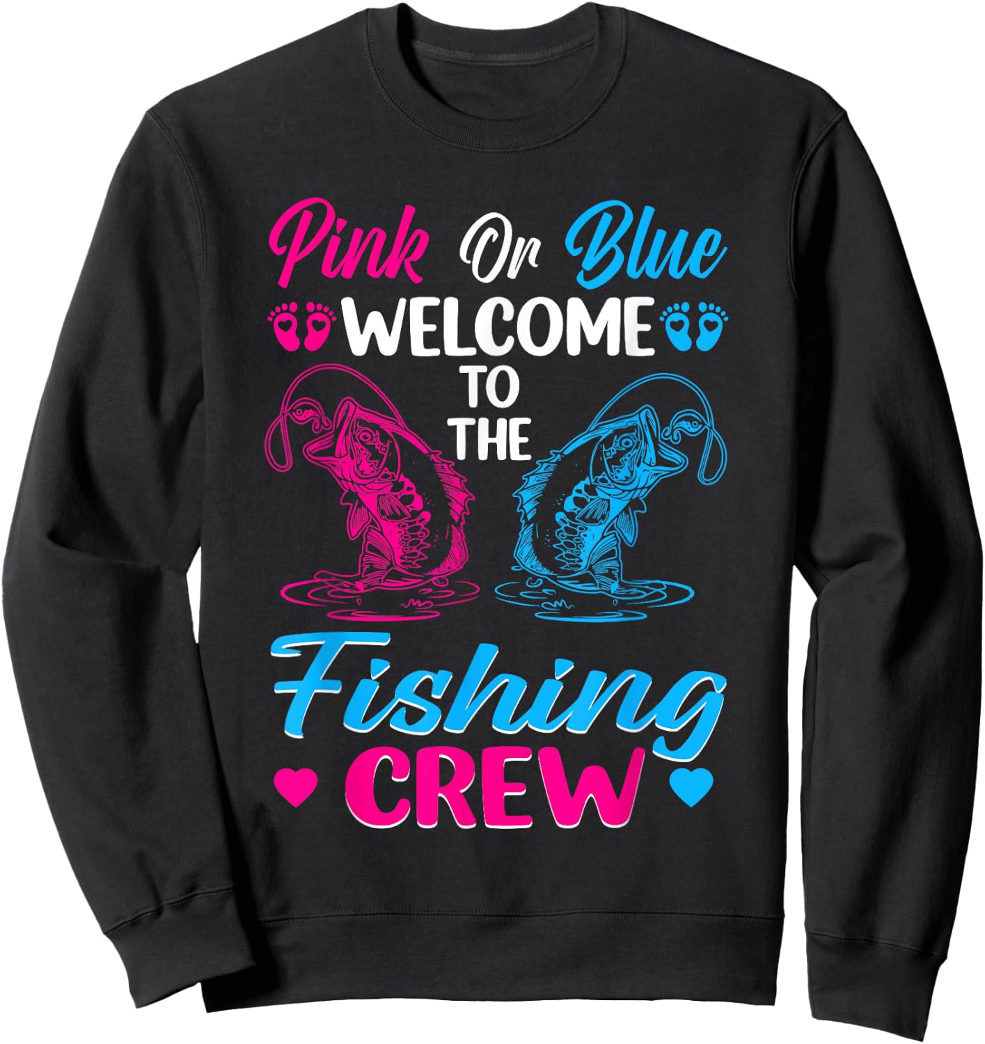 Pink Or Blue Welcome To The Fishing Crew Gender Reveal Sweatshirt - Sweatshirt | Black