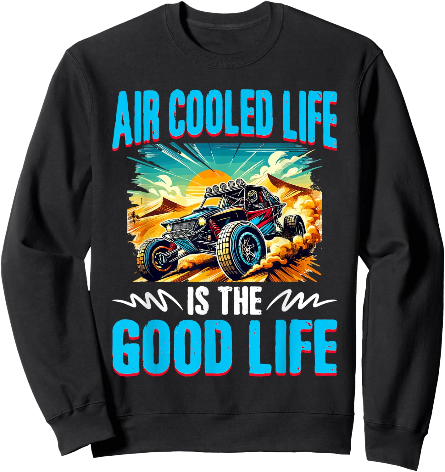 Air Cooled Life Beach Sand Race Rail Racing Car Dune Buggy Sweatshirt - Sweatshirt | Black