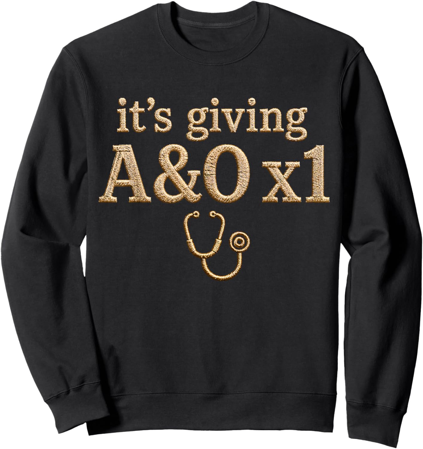 Its Giving A O x1 Funny Nurse Medical Humor Sweatshirt - Sweatshirt | Black