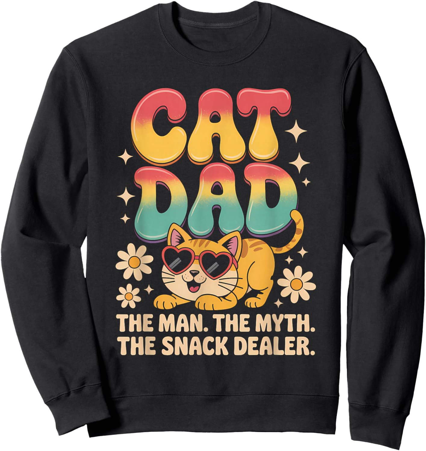 Cat Dad The Man Myth Snack Dealer Shirt Funny Fathers Day Sweatshirt - Sweatshirt | Black