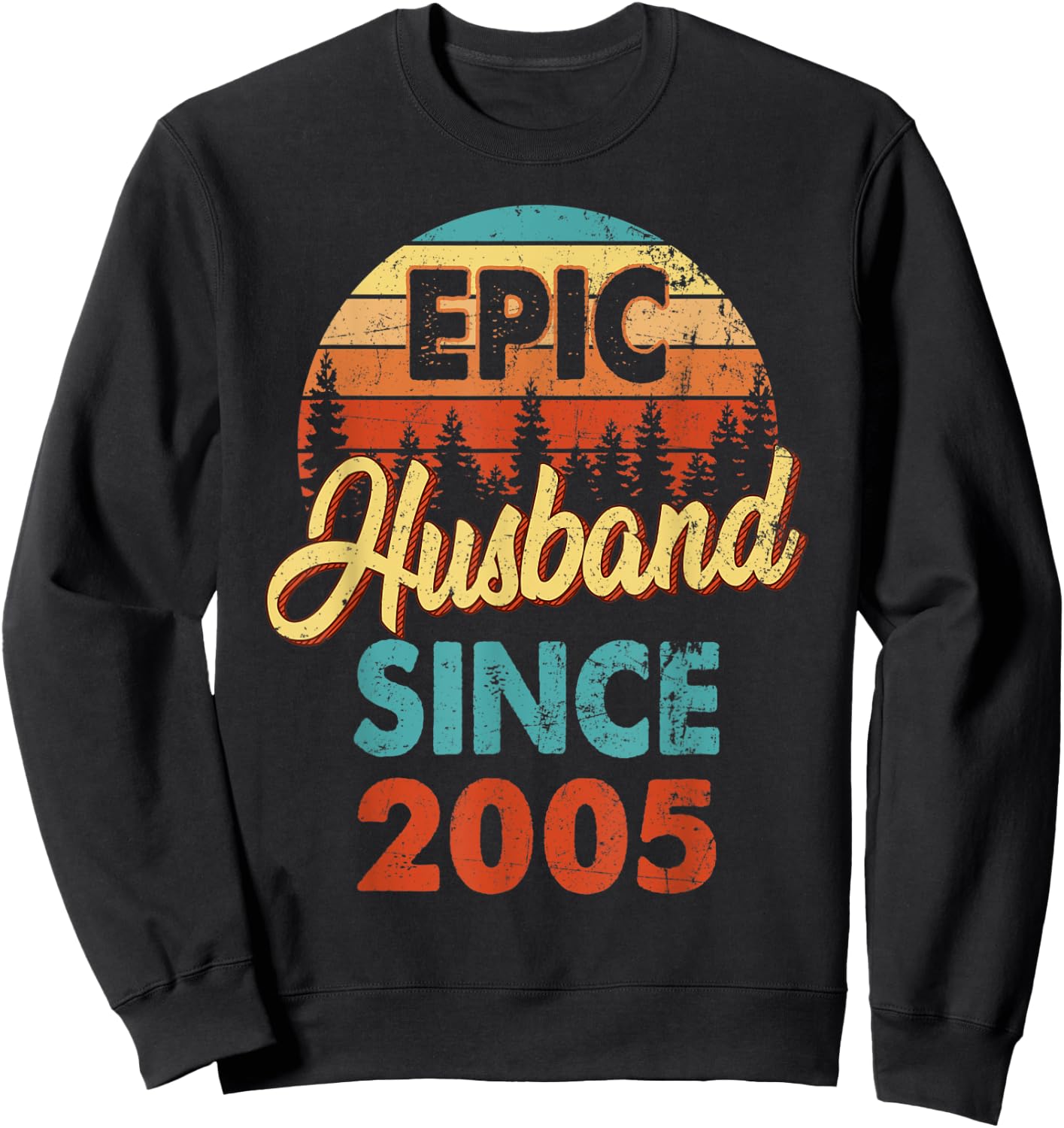 Epic Husband Since 2005 17 Years Wedding Anniversary Sweatshirt - Sweatshirt | Black