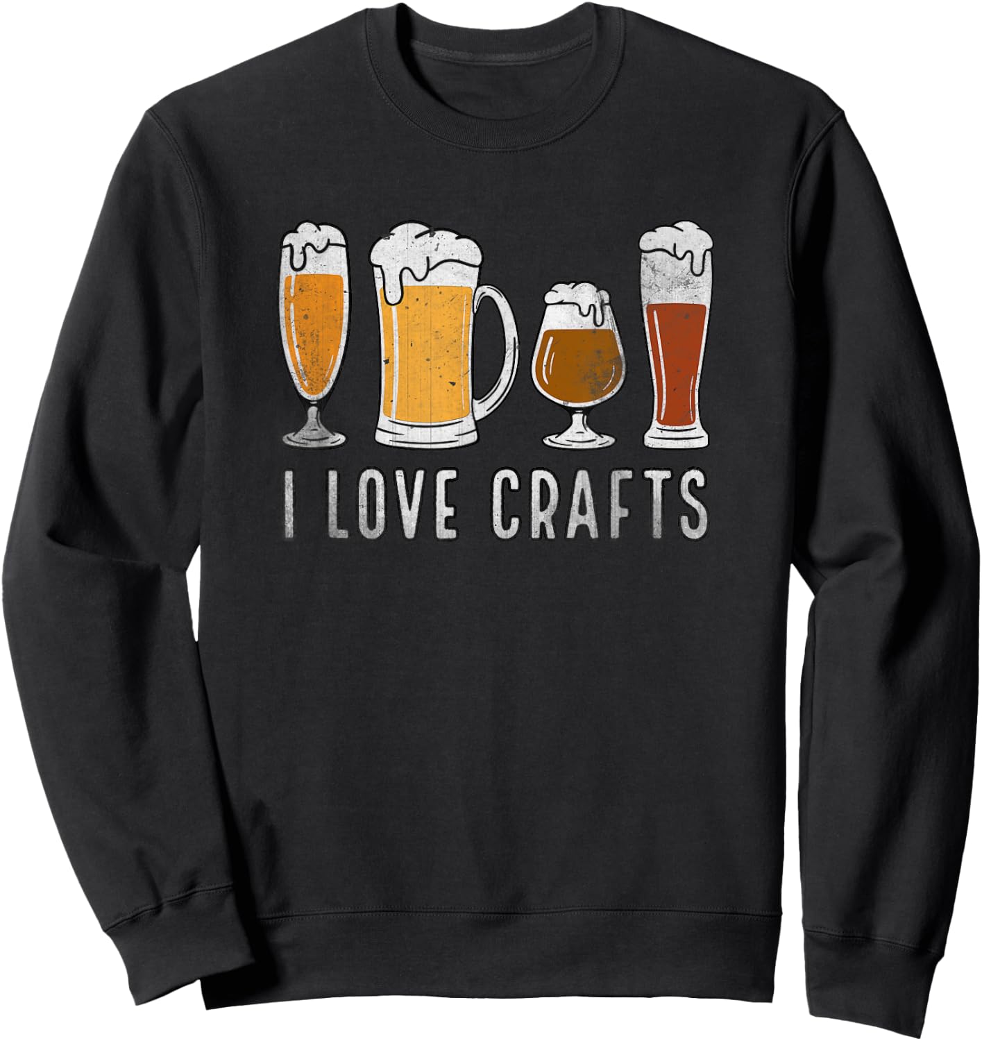 I Love Crafts, Beer | Funny Sweatshirt - Sweatshirt | Black
