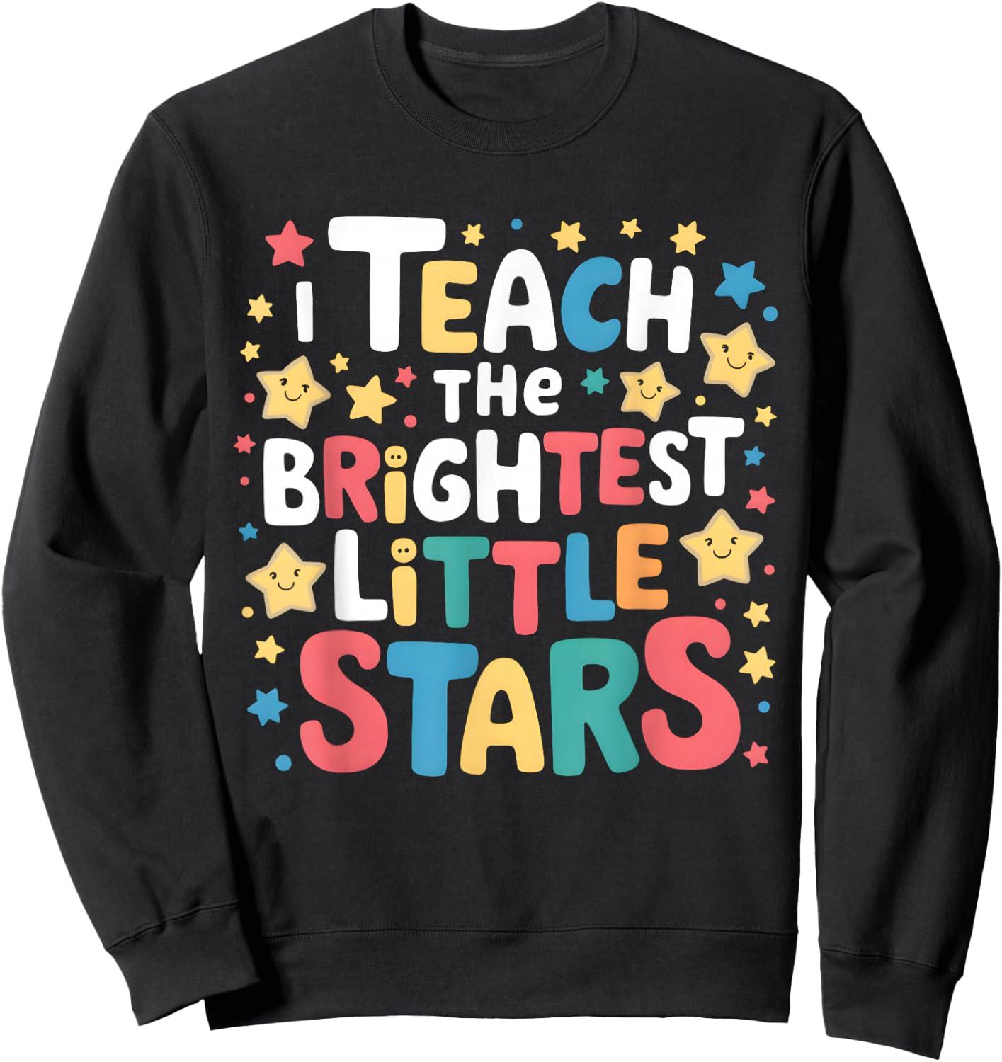 I Teach the Brightest Little Stars Teacher Teaching Sweatshirt - Sweatshirt | Black