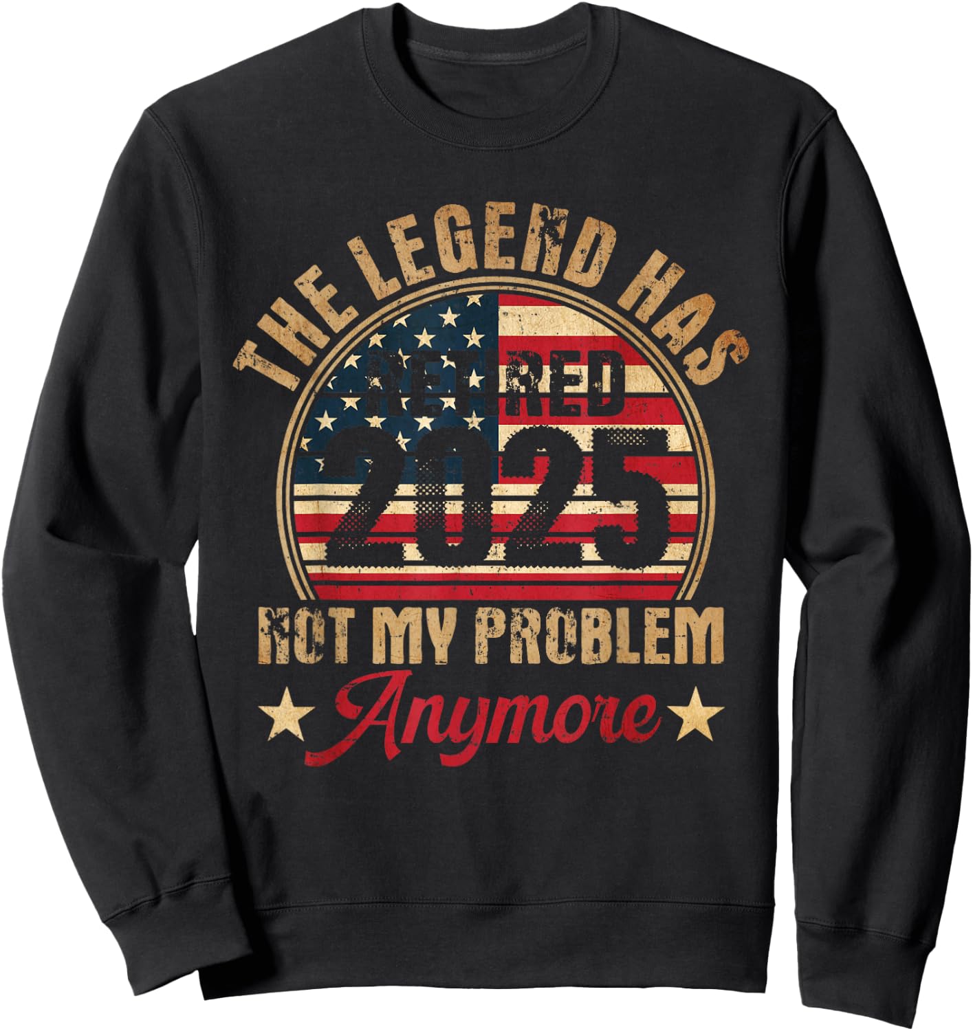 Legend Has Retired 2025 Funny Retirement 2025 American Flag Sweatshirt - Sweatshirt | Black