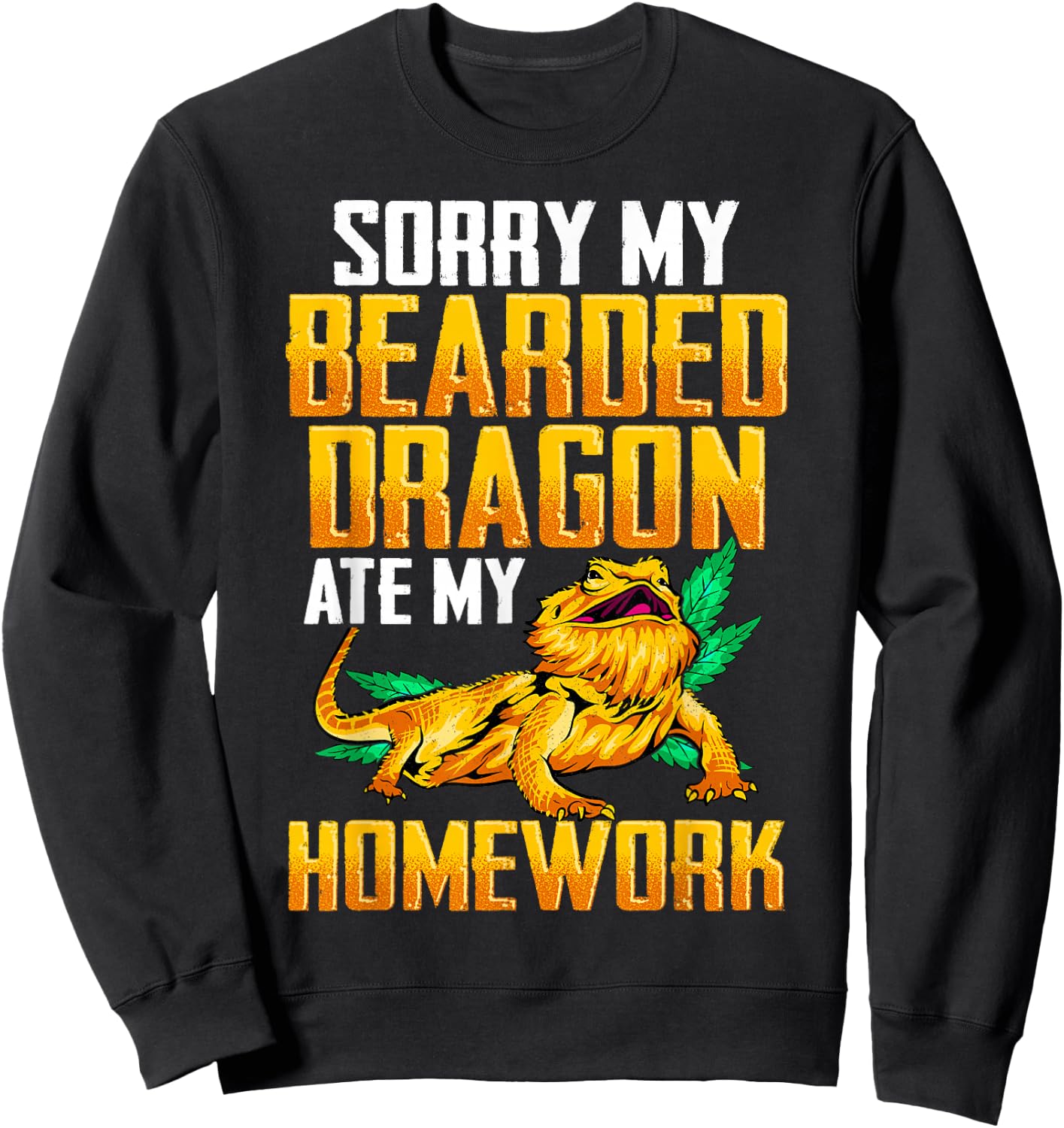 My Bearded Dragon Ate My Homework Shirt Funny Bearded Dragon Sweatshirt - Sweatshirt | Black