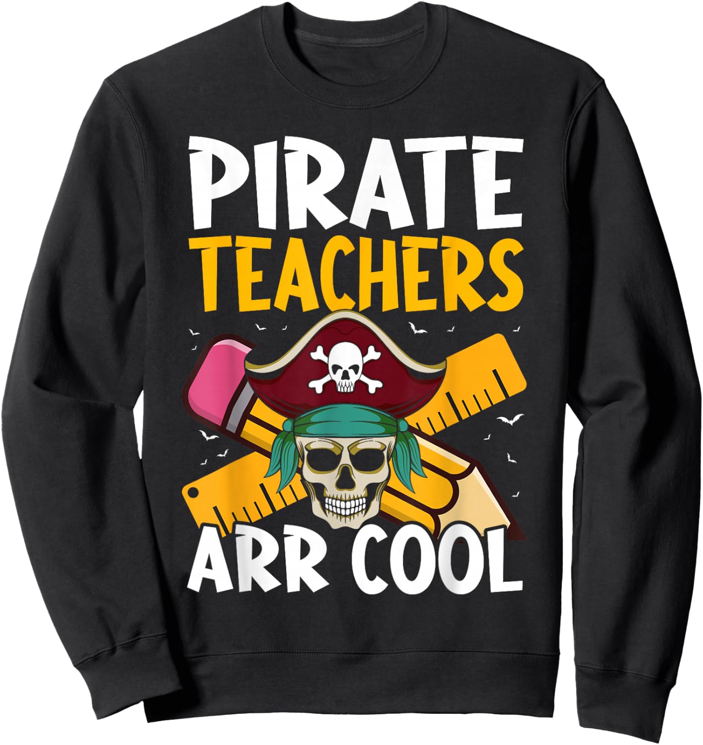 Pirate Teachers ARR Cool - Halloween Teach Like A Pirate Sweatshirt - Sweatshirt | Black