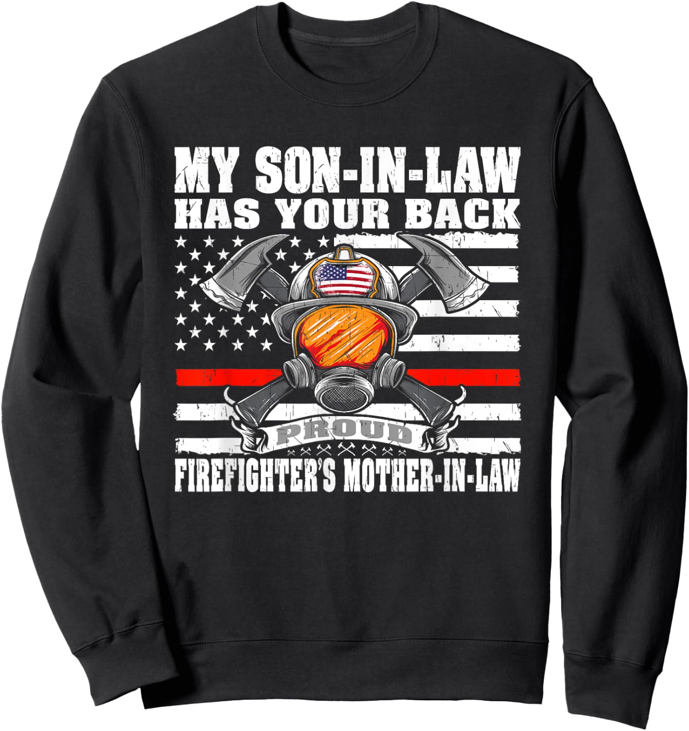 My Son-In-Law Has Your Back Proud Firefighter Mother-In-Law Sweatshirt - Sweatshirt | Black