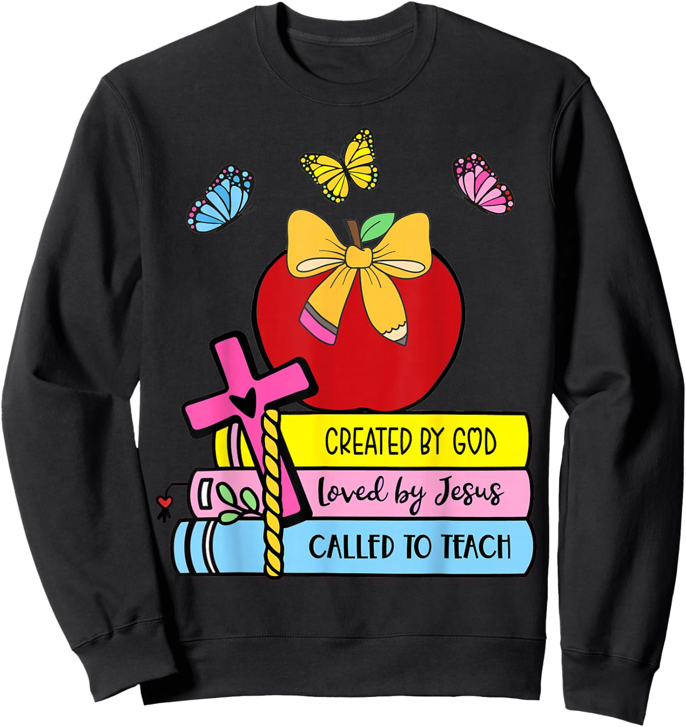 Created By God Called To Teach Pretty Books Christian Sweatshirt - Sweatshirt | Black