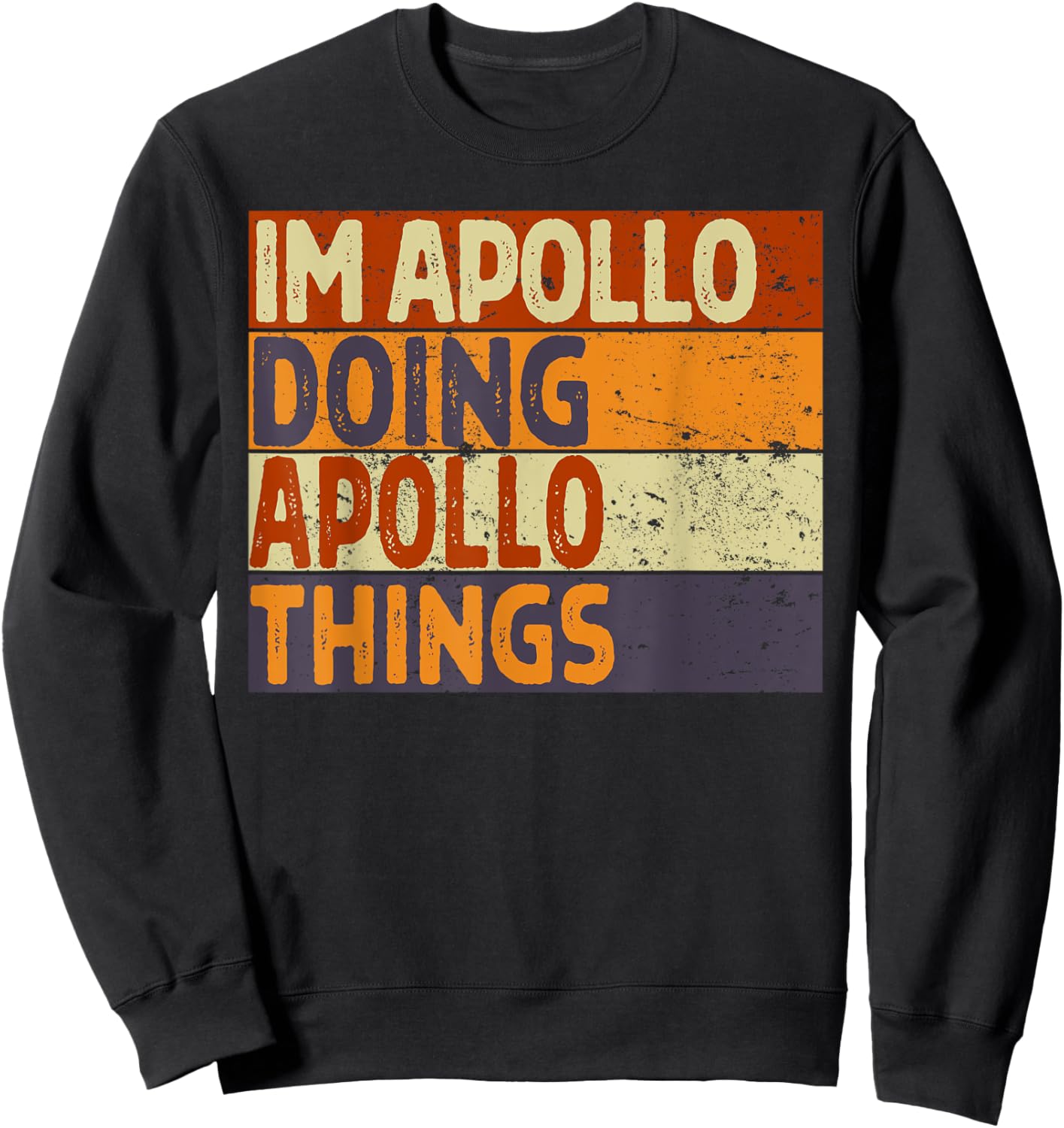 Retro I'm APOLLO Doing APOLLO Things Funny Birthday Joke Sweatshirt - Sweatshirt | Black