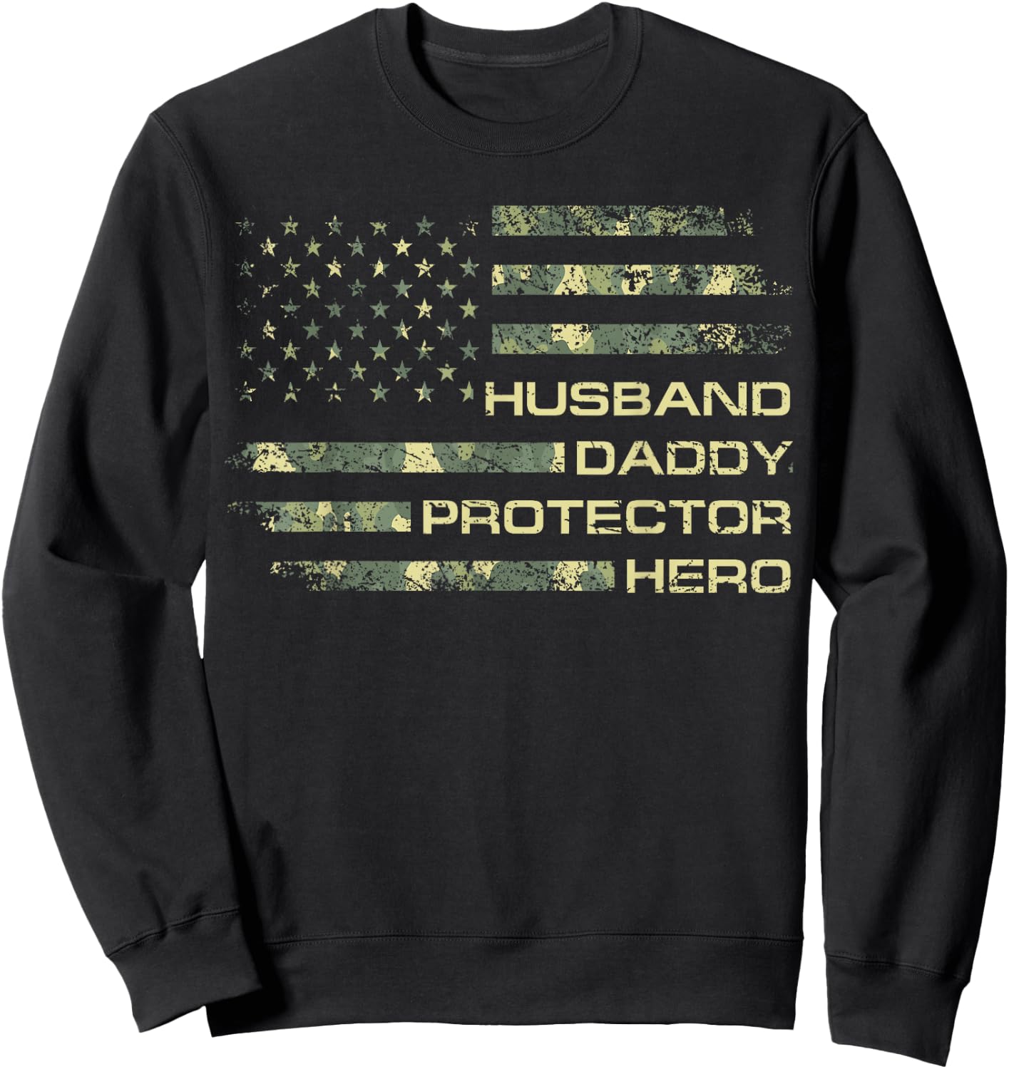 Husband Daddy Protector Hero Camo Flag Men Xmas Patriotic Sweatshirt - Sweatshirt | Black
