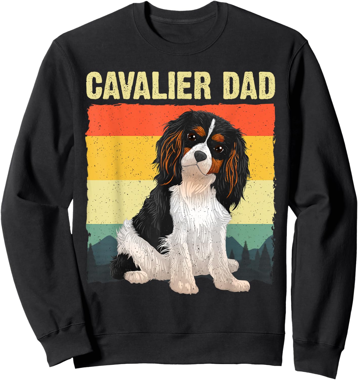 Cool Cavalier King Charles Art Dad Cavalier Spaniel Sweatshirt - Sweatshirt | Black