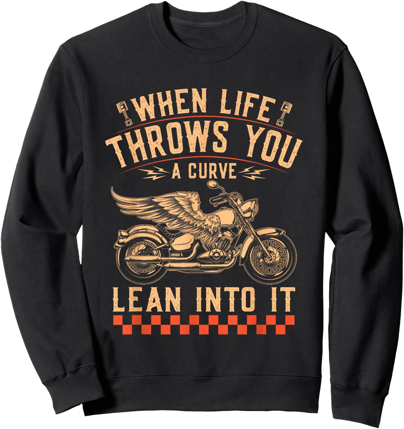 Motorcycle Biker When Life Throws You A Curve Lean Into It Sweatshirt - Sweatshirt | Black