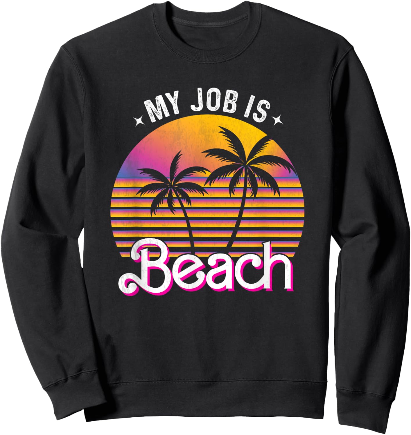 My Job Is Beach Pink Retro Funny Beach Lover Travel Vacation Women Sweatshirt - Sweatshirt | Black