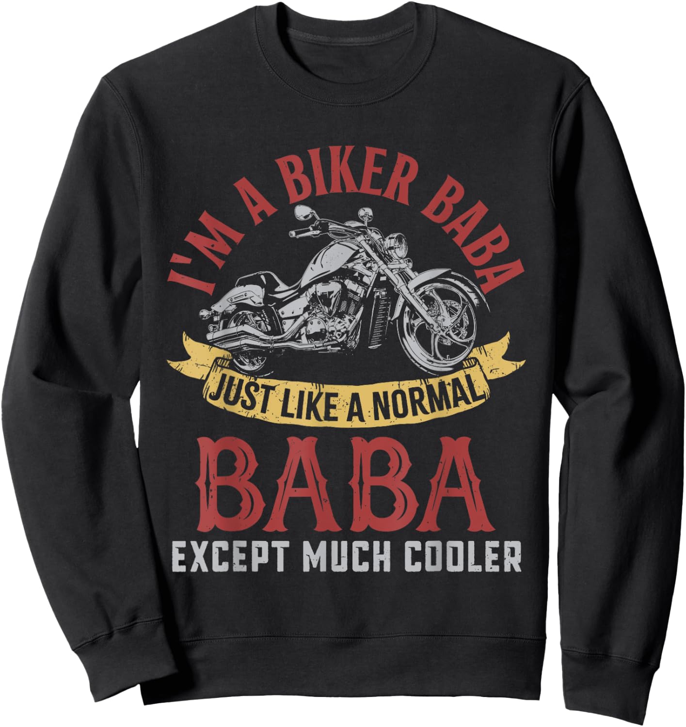 Motorcycle I'm A Biker Baba Gifts For Father's Day Men Sweatshirt - Sweatshirt | Black