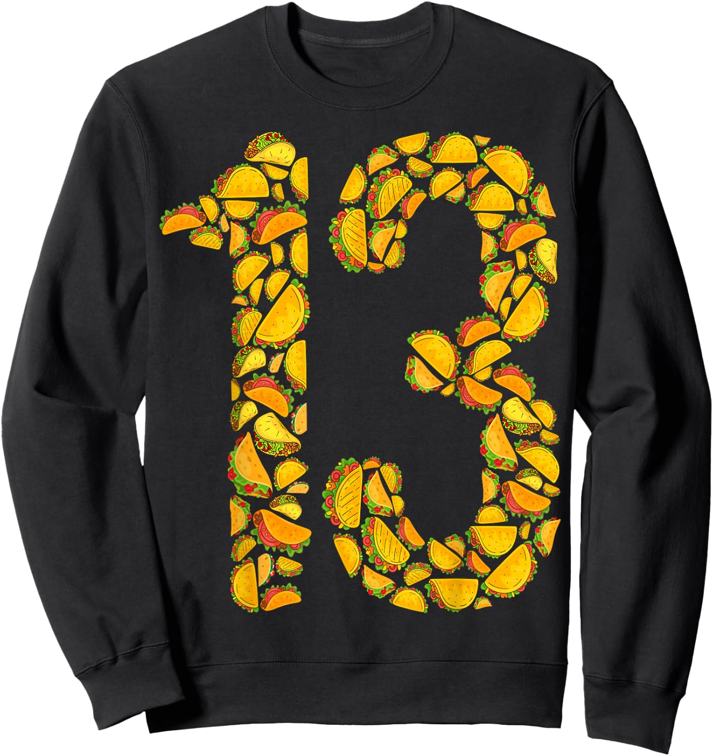 Thirteen Taco Bout My 13th Birthday Funny Mexican Family Sweatshirt - Sweatshirt | Black