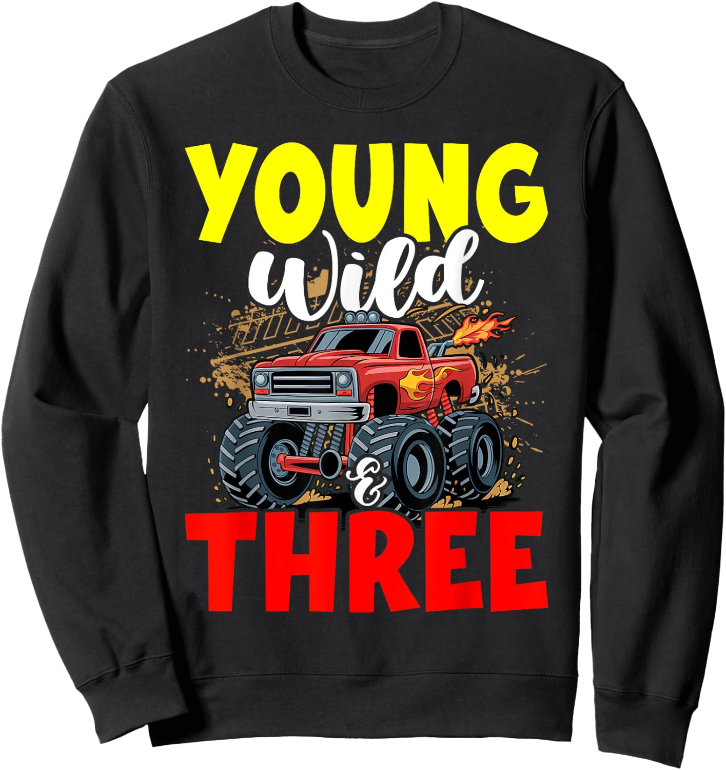 Kids Young Wild Three 3rd Birthday Boy Monster Truck 3 Years Sweatshirt - Sweatshirt | Black