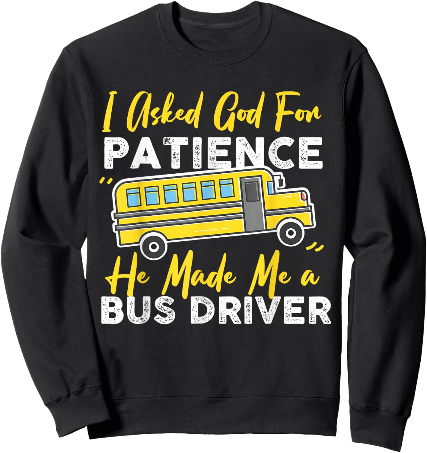 Funny School Bus Driver Christian Design with God Sweatshirt - Sweatshirt | Black