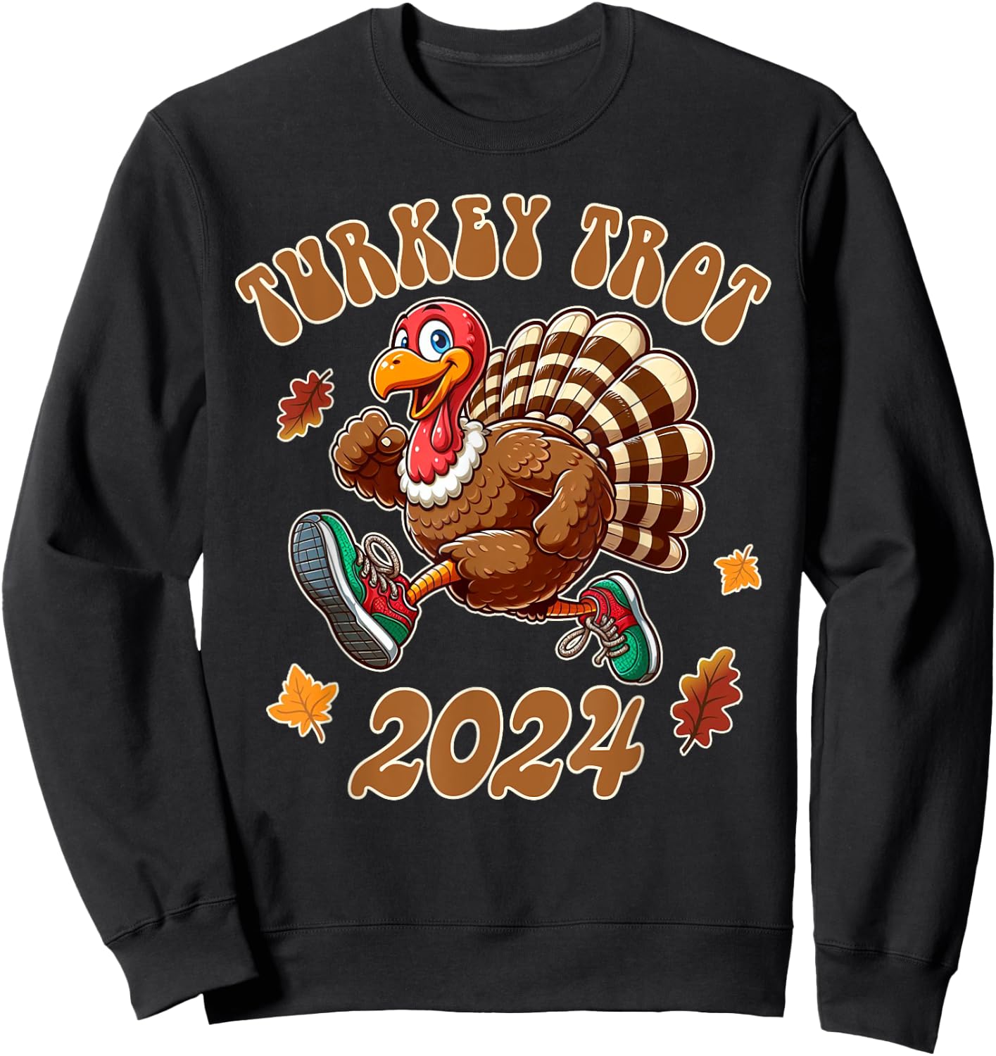 Happy Thanksgiving Day Running Turkey Funny Turkey Trot 2024 Sweatshirt - Sweatshirt | Black