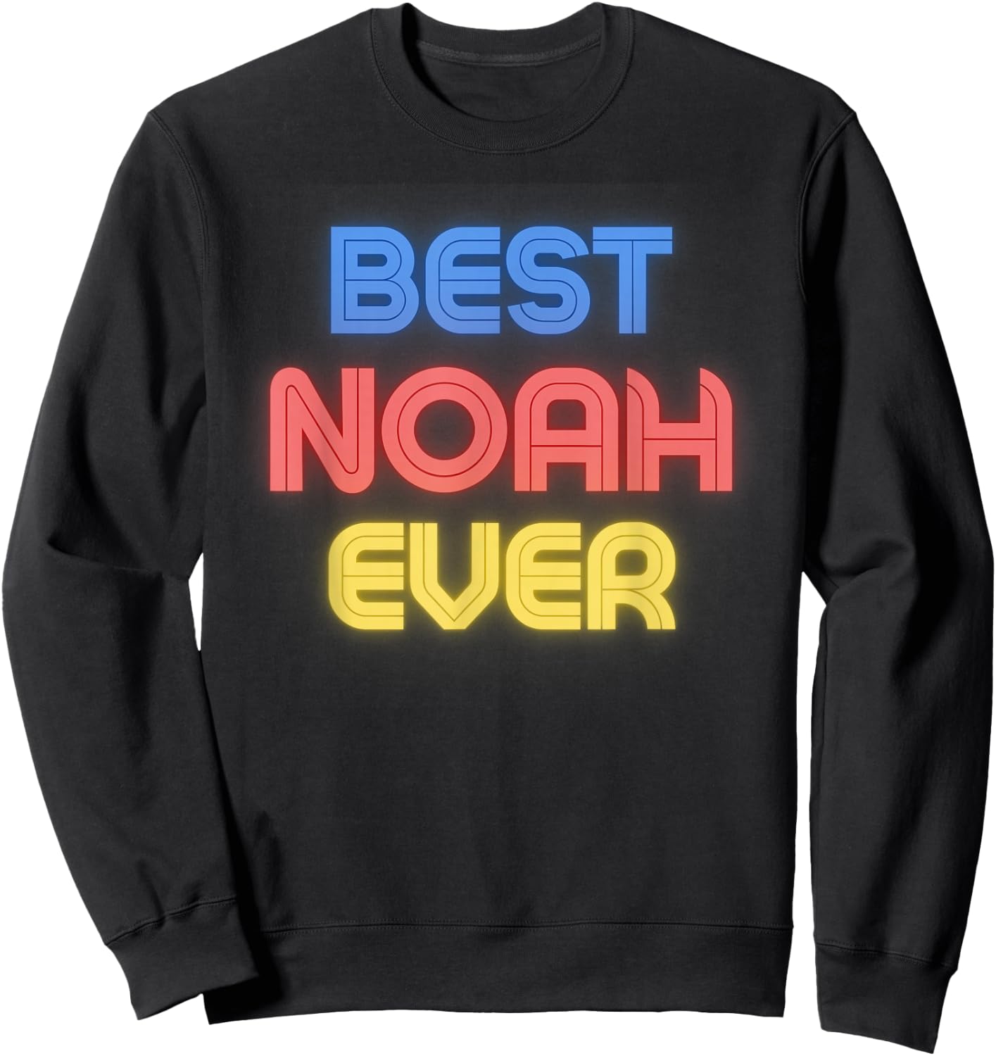 Best Noah Ever - Funny Noah Name Noah Sweatshirt - Sweatshirt | Black
