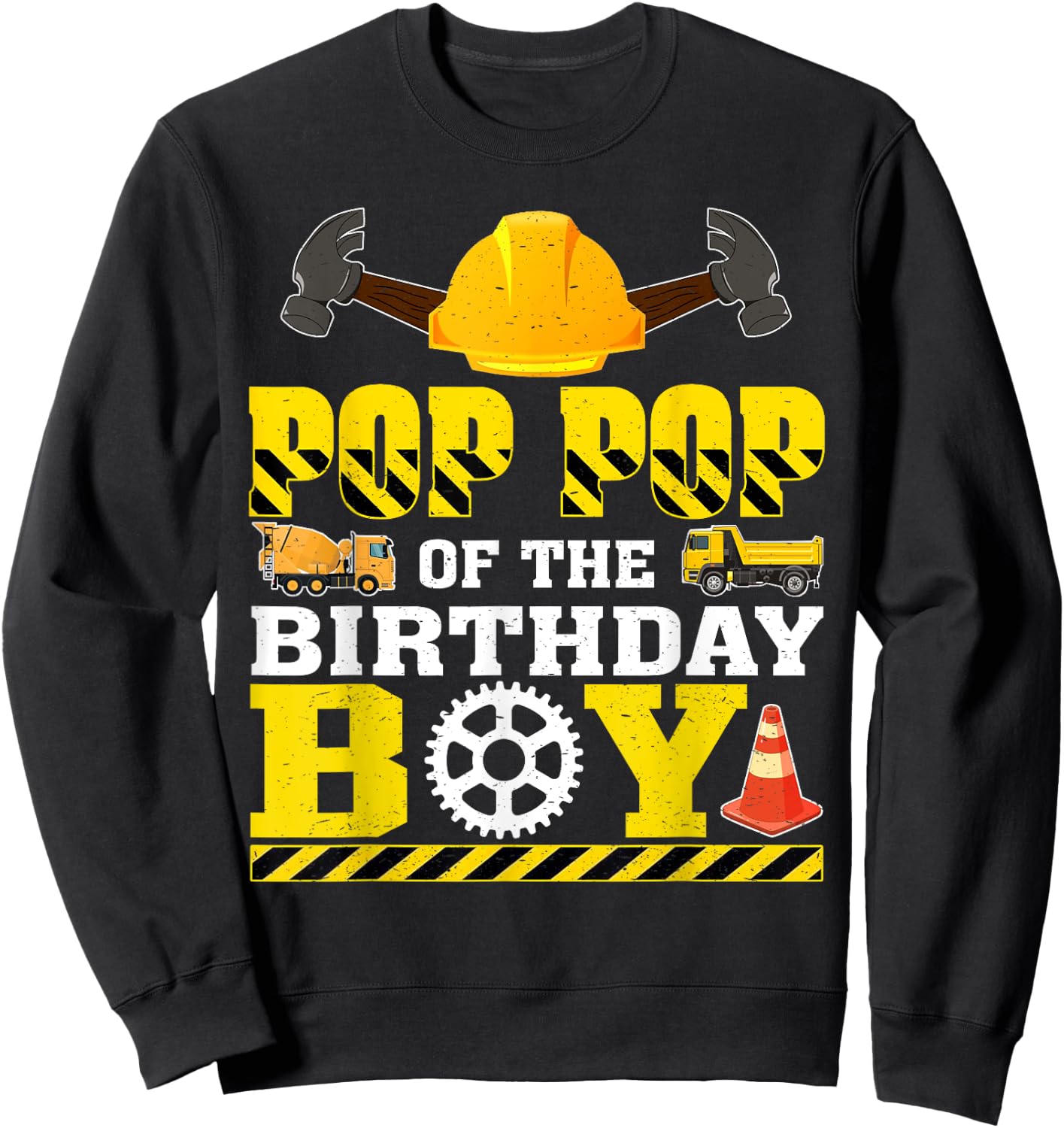 Pop Pop Of The Birthday Boy Construction Worker Birthday Sweatshirt - Sweatshirt | Black