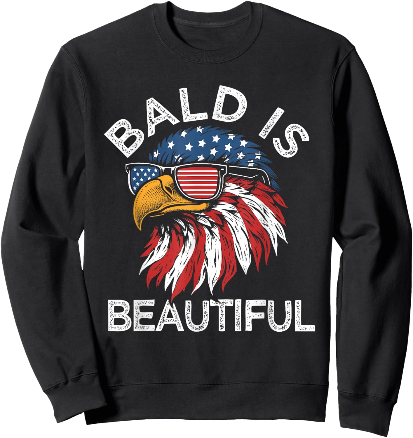 Funny Bald Is Beautiful Eagle American Flag USA 4th of July Sweatshirt - Sweatshirt | Black