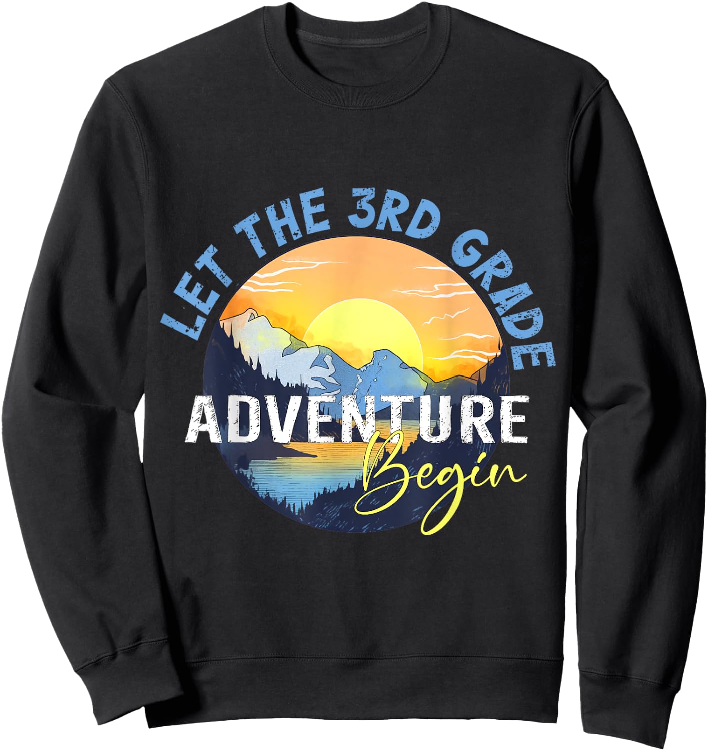 Let the 3rd Grade Adventure Begin Third Grade Teacher Sweatshirt - Sweatshirt | Black