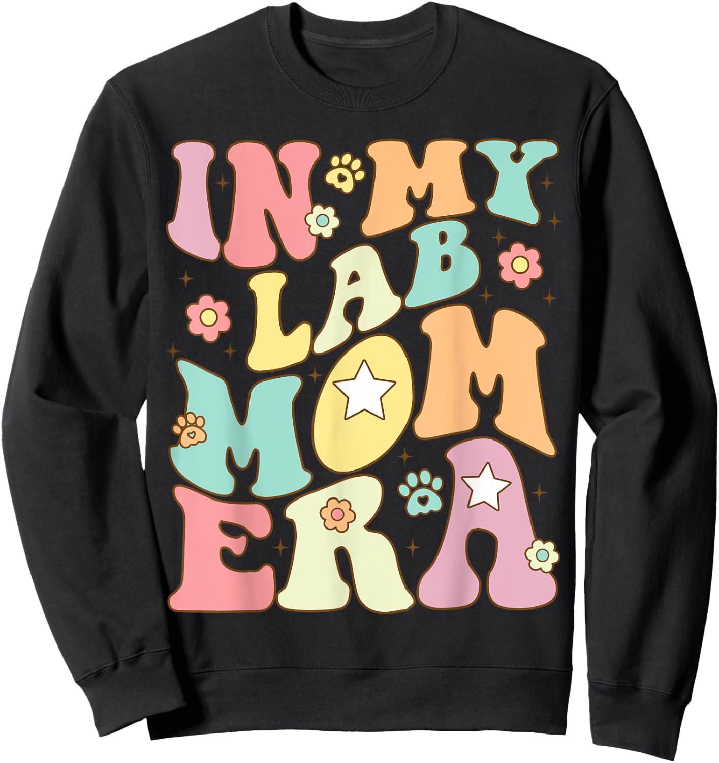 In My Lab Mom Era Puppy Dog Mama Groovy Retro Girls Women Sweatshirt - Sweatshirt | Black
