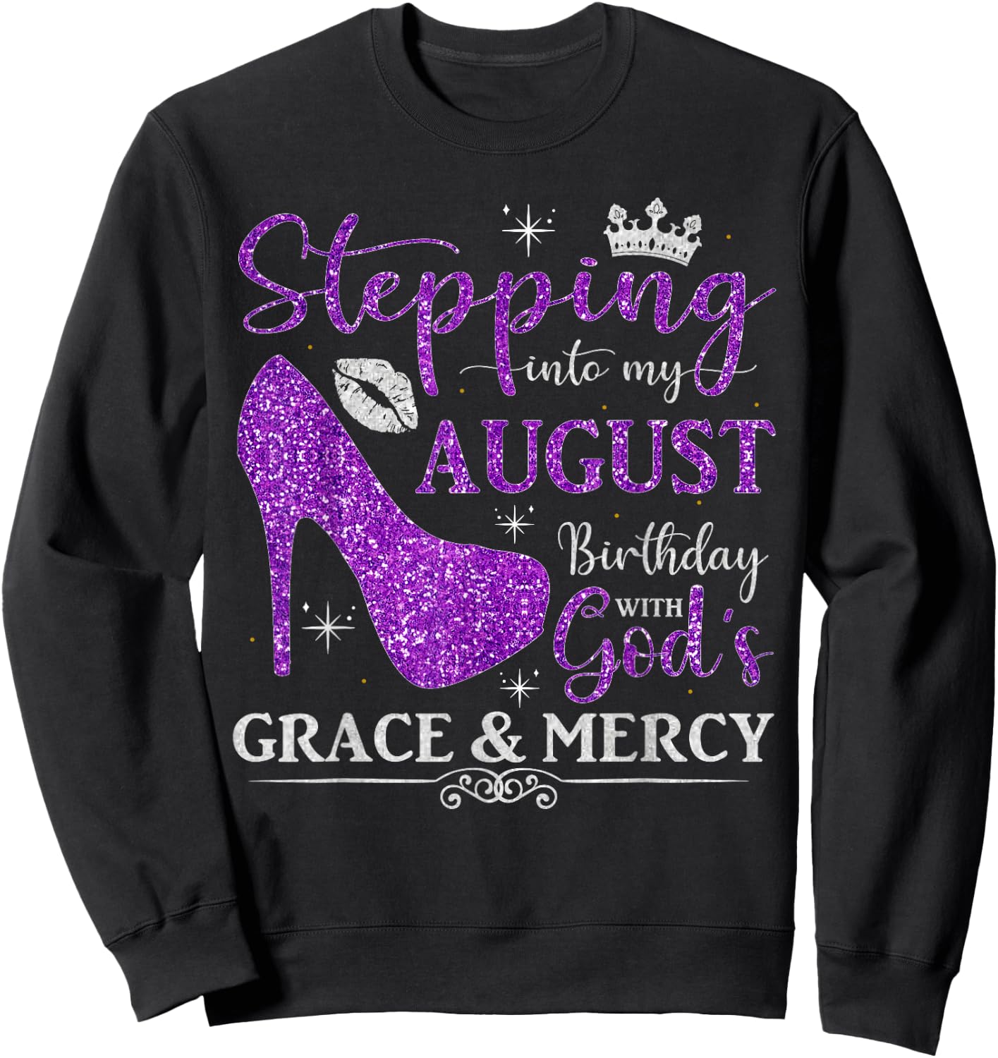 Stepping into My August Birthday With God's Grace And Mercy Sweatshirt - Sweatshirt | Black