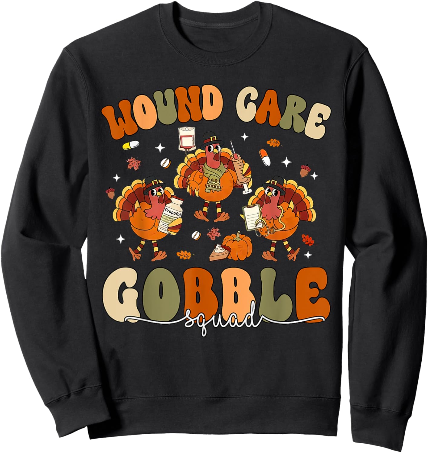 Wound Care Turkey Gobble Squad Wound Specialist Thanksgiving Sweatshirt - Sweatshirt | Black