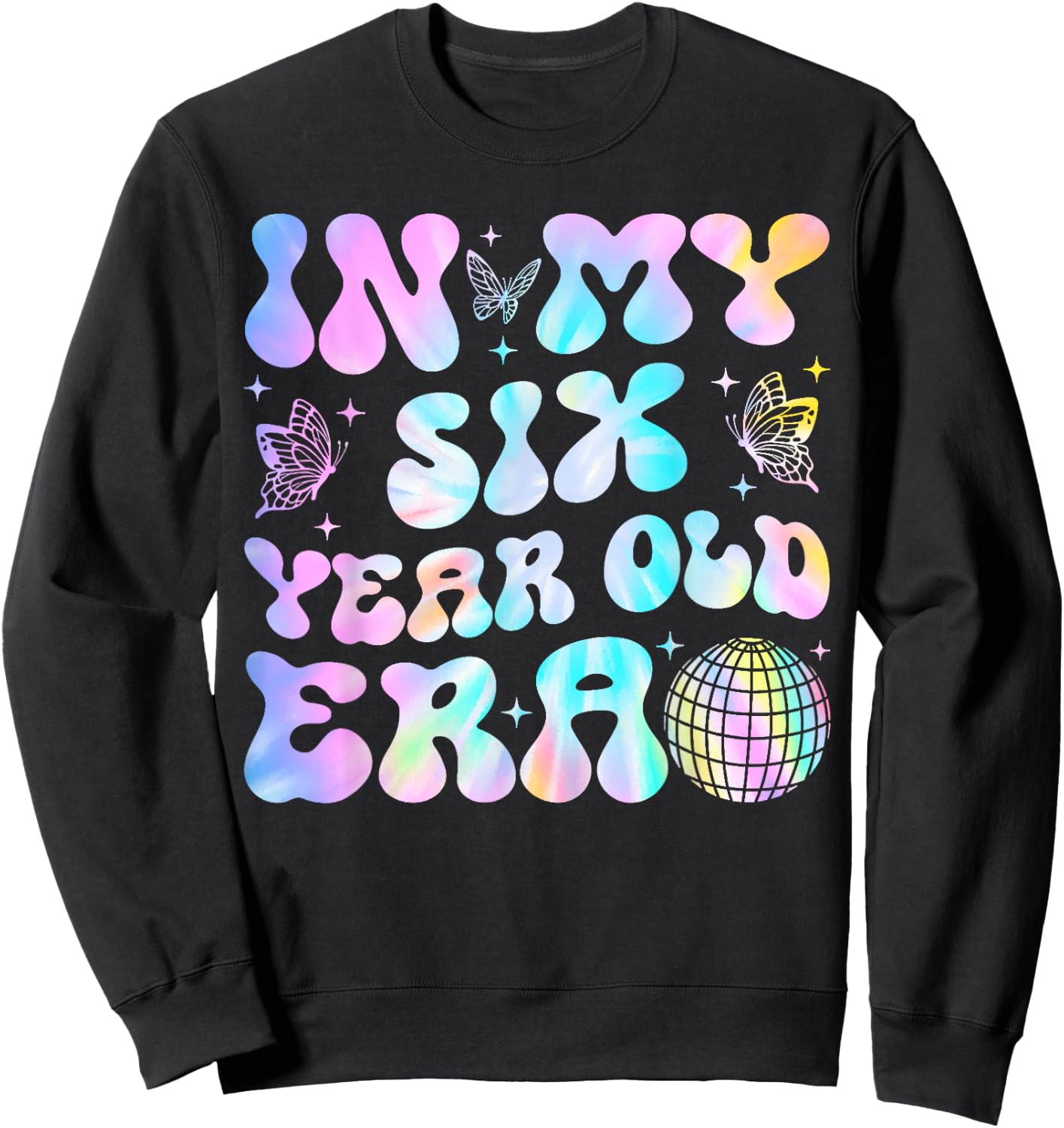 Groovy In My Six Year Old Era Girl 6th Birthday 6 Yrs Old Sweatshirt - Sweatshirt | Black