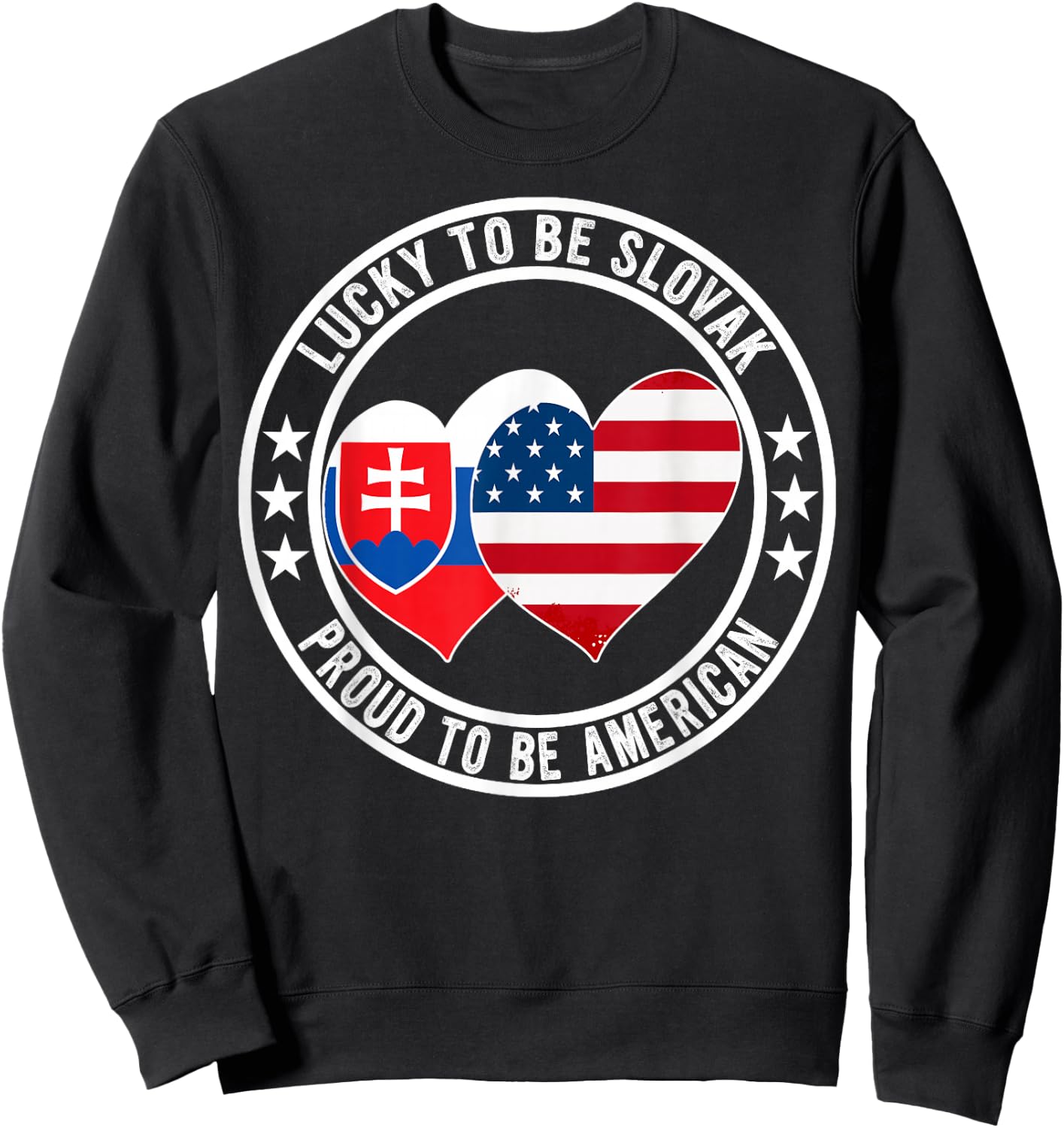 Lucky To Be Slovak Proud To Be American Slovakia USA Flag Sweatshirt - Sweatshirt | Black