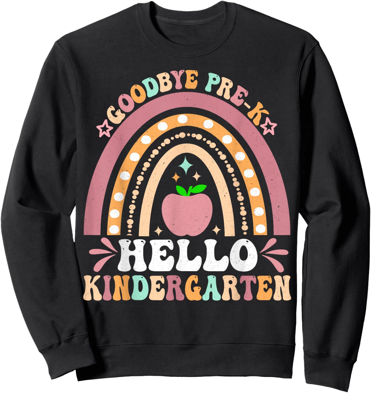 Goodbye Pre-K Hello Kindergarten Here I Come Graduation Sweatshirt - Sweatshirt | Black