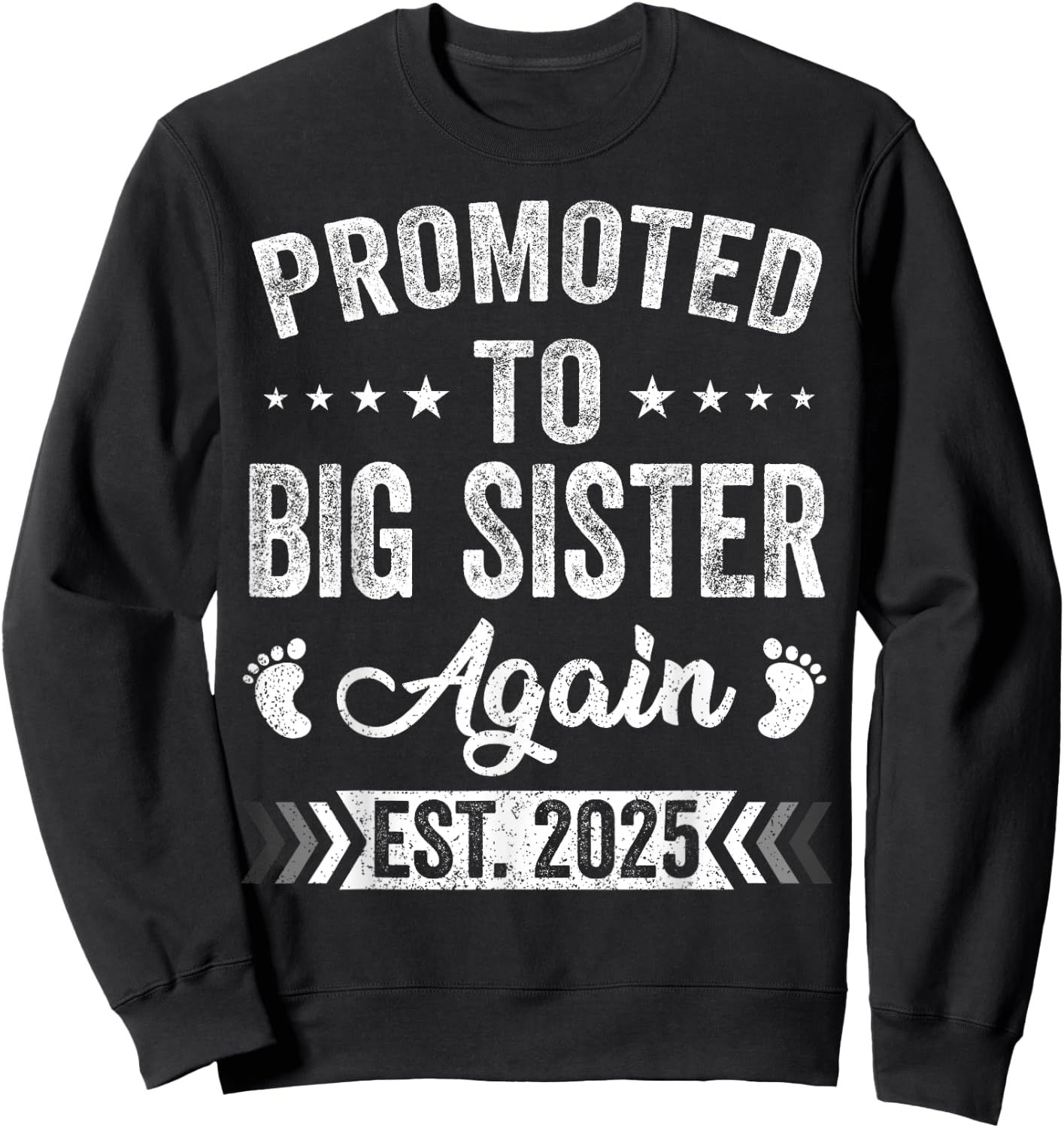 Promoted To Big Sister Again Est 2025 Announcement Sweatshirt - Sweatshirt | Black