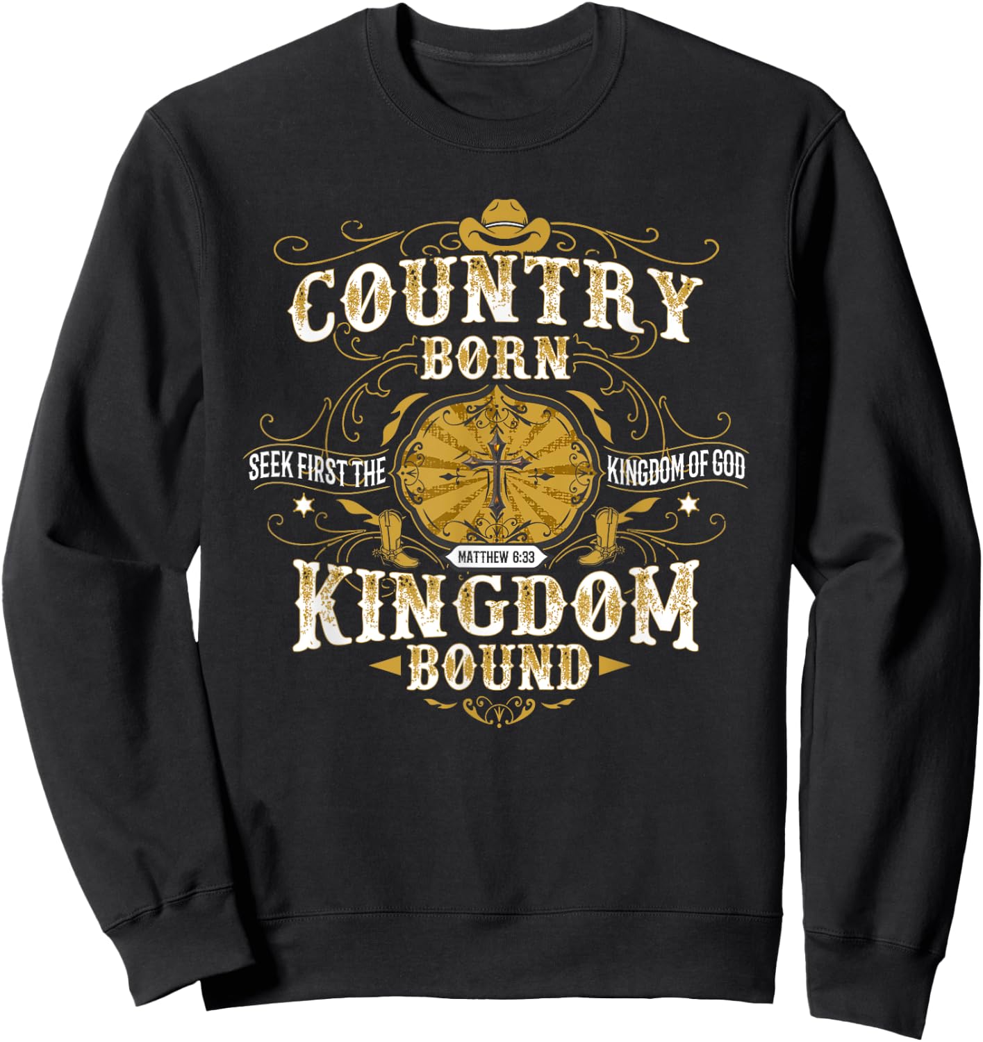 Country Born Kingdom Bound Christian Sweatshirt - Sweatshirt | Black