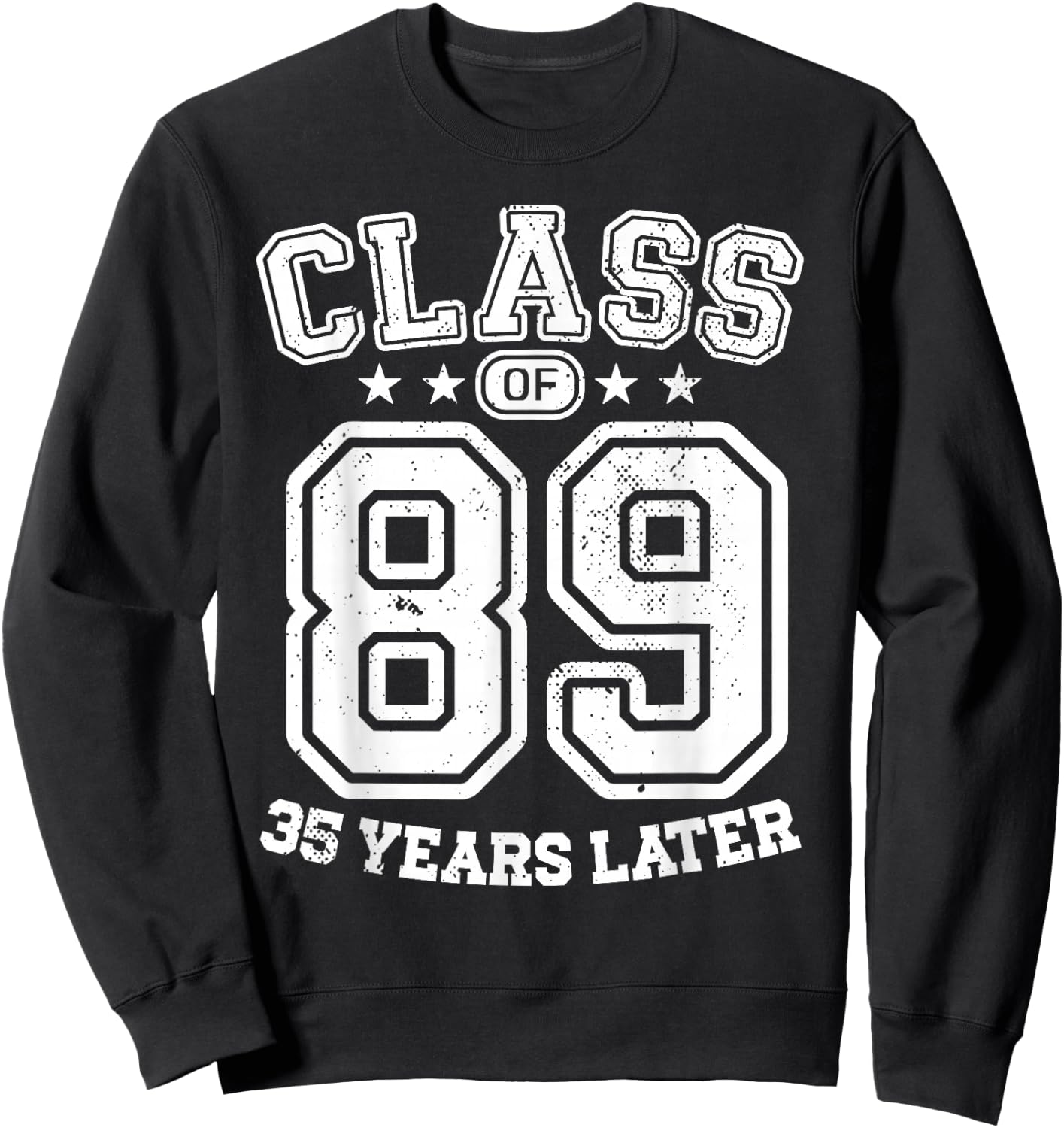Class 89 35th High School Alumni 35 Yrs 2024 College Reunion Sweatshirt - Sweatshirt | Black